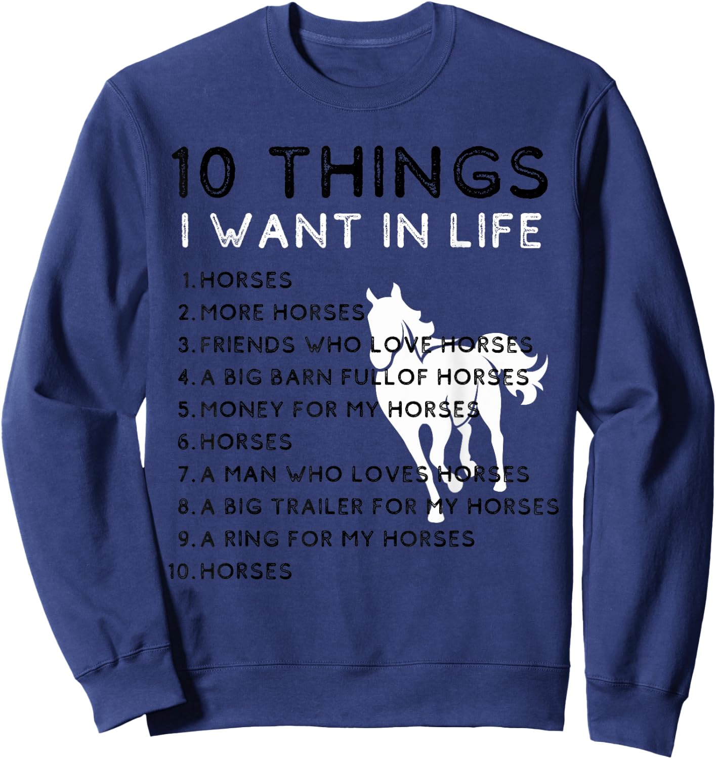 TenThings I Want In My Life Horses More Horses Horse Graphic Sweatshirt - Sweatshirt | Navy