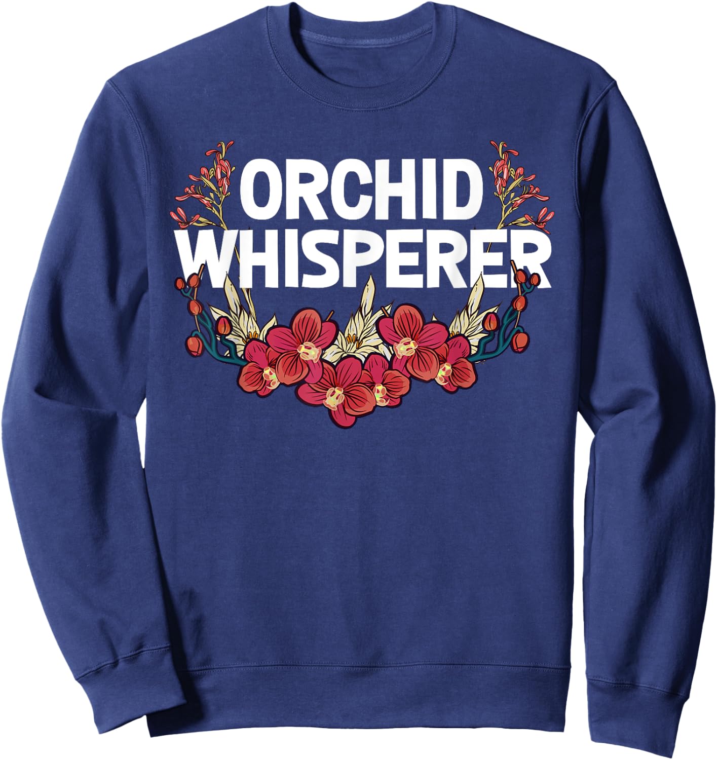 Funny Orchid Gift Women Cool Orchid Flower Whisperer Sweatshirt - Sweatshirt | Navy