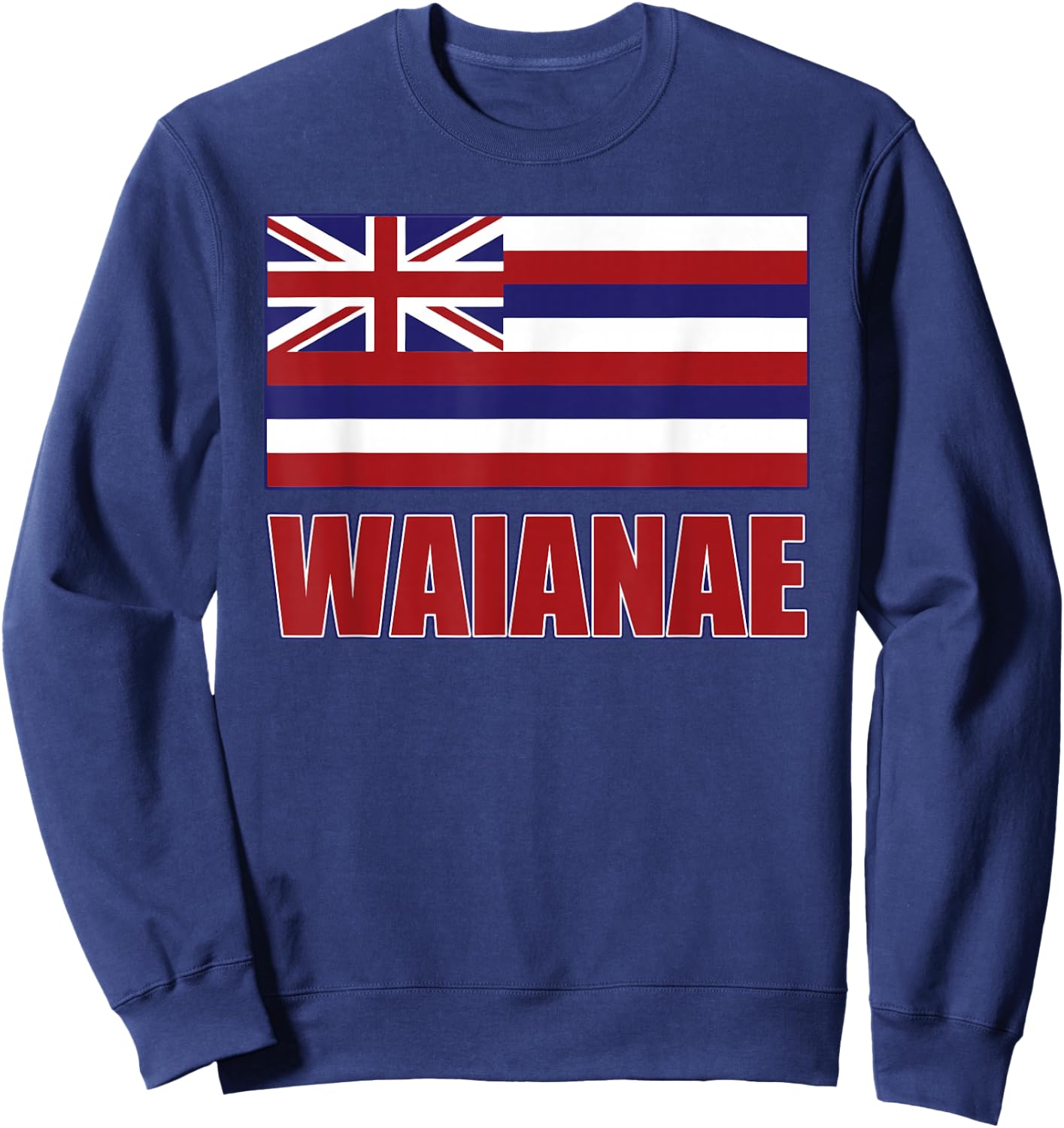 WAIANAE Hawaii Hawaiian Flag, Hawaii 96792 Sweatshirt - Sweatshirt | Navy