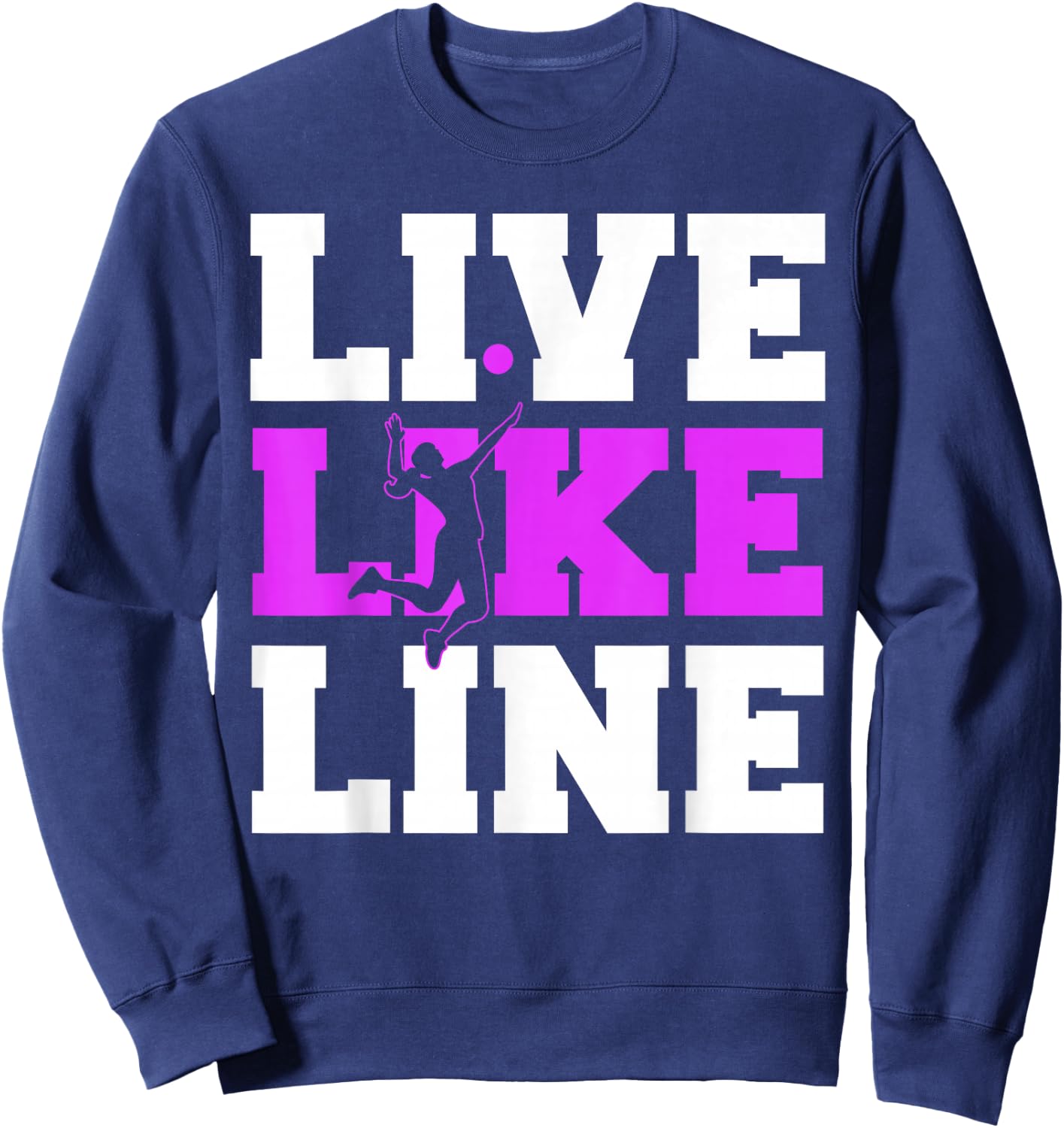 Live Like Line Volleyball gift, Volleyball gift, Sports gift Sweatshirt - Sweatshirt | Navy