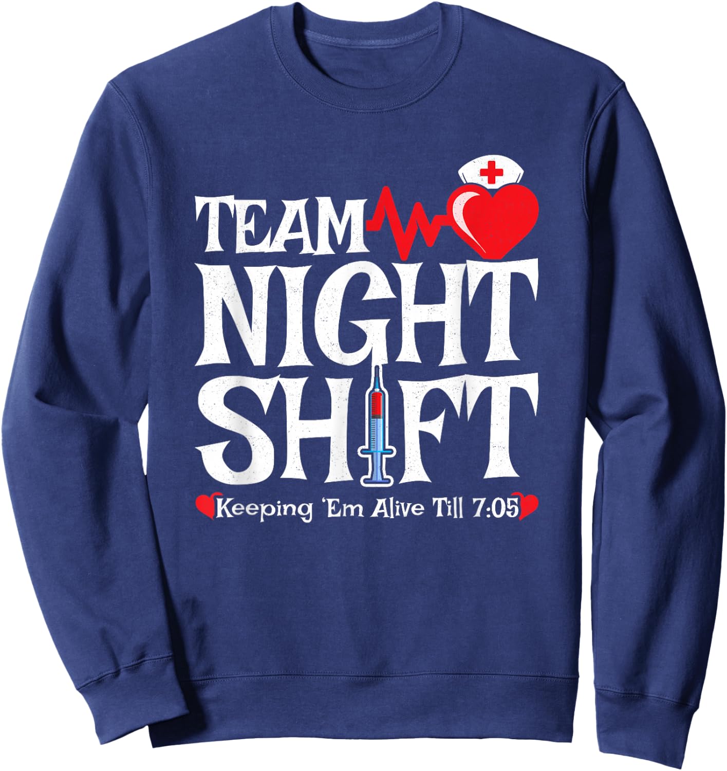 Nurse Appreciation - Funny Team Night Shift Nurse Sweatshirt - Sweatshirt | Navy