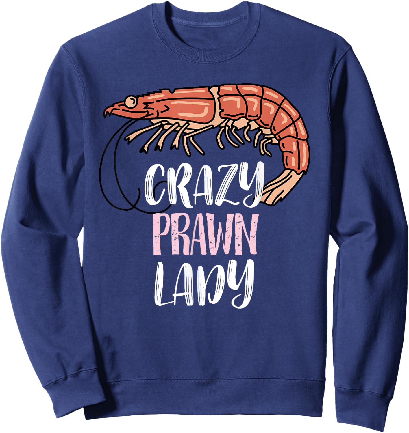 Crazy Prawn Lady - Prawn Lovers Sweatshirt - Sweatshirt | Navy