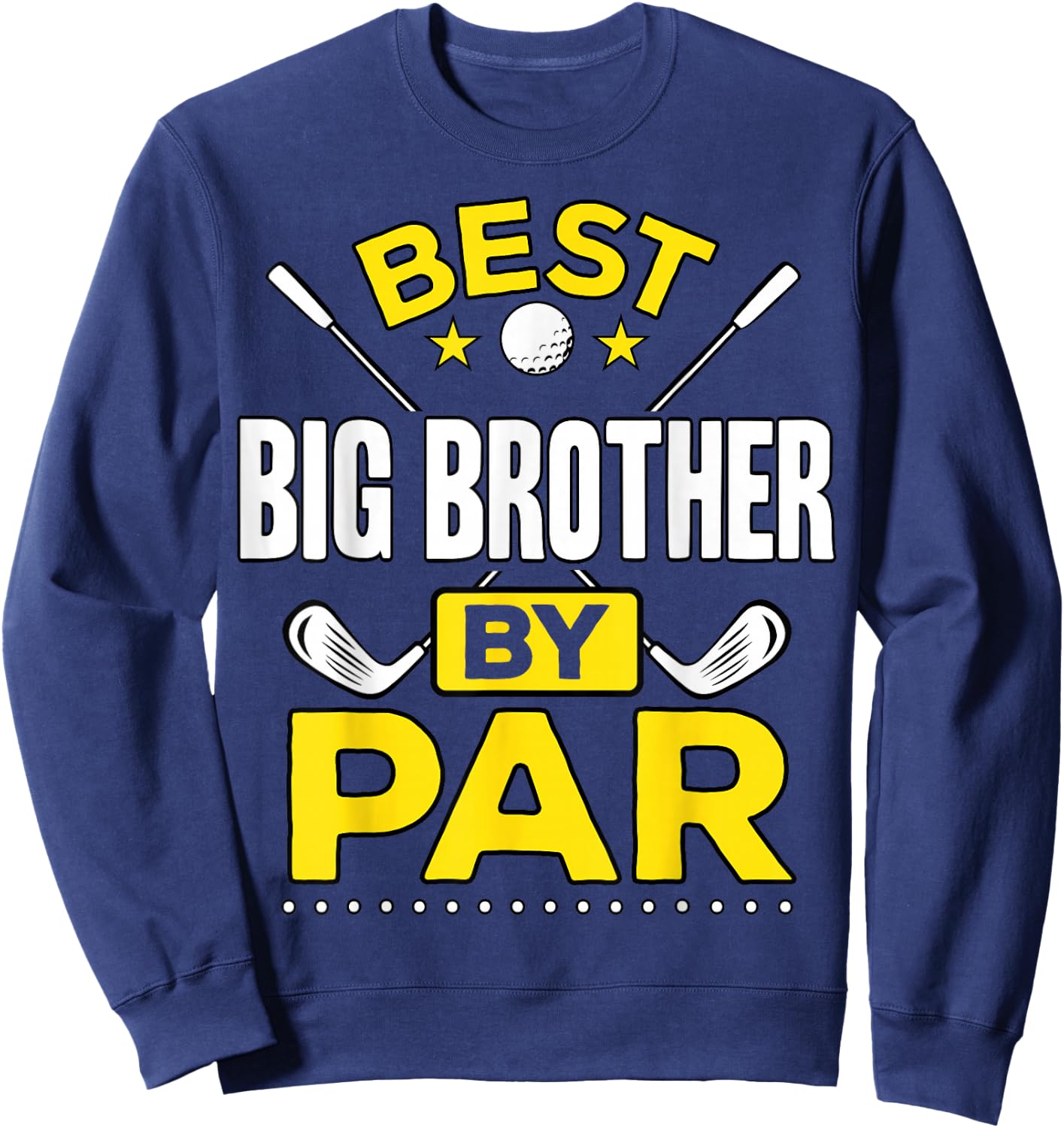 Best Big Brother By Par Golf Big Brother Gift Sweatshirt - Sweatshirt | Navy