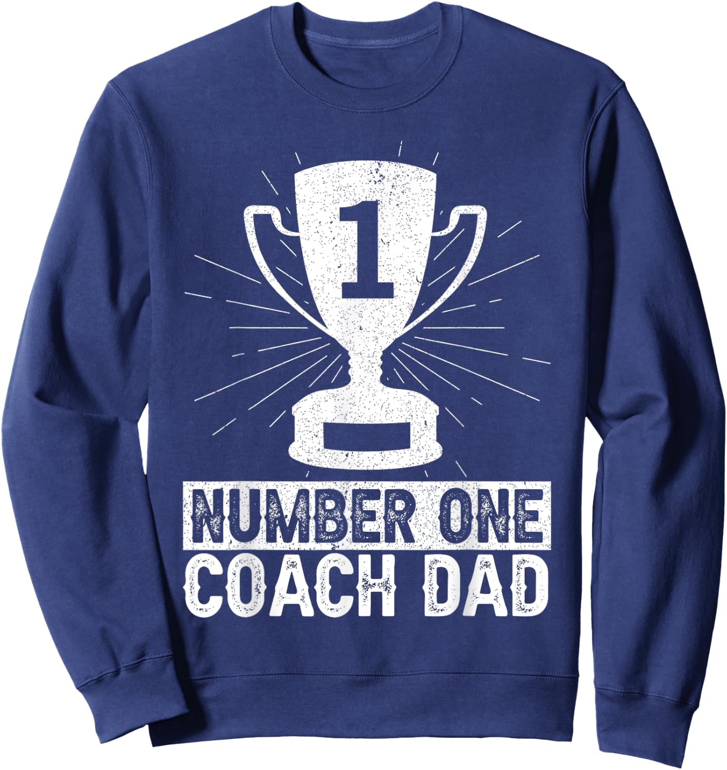 Number One Coach Dad Coach Daddy Sweatshirt - Sweatshirt | Navy