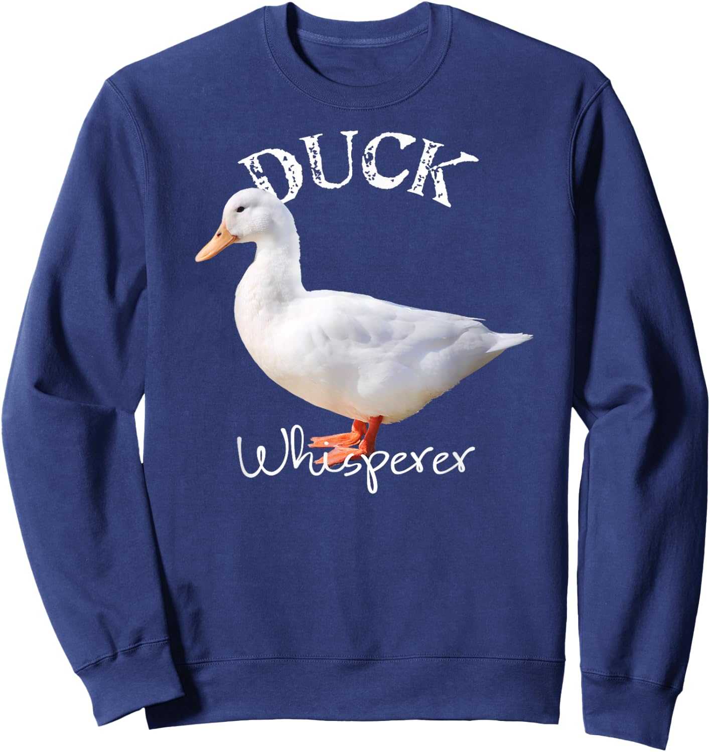 Duck Whisperer Shirt Pekin Duck Shirt I love Ducks Sweatshirt - Sweatshirt | Navy