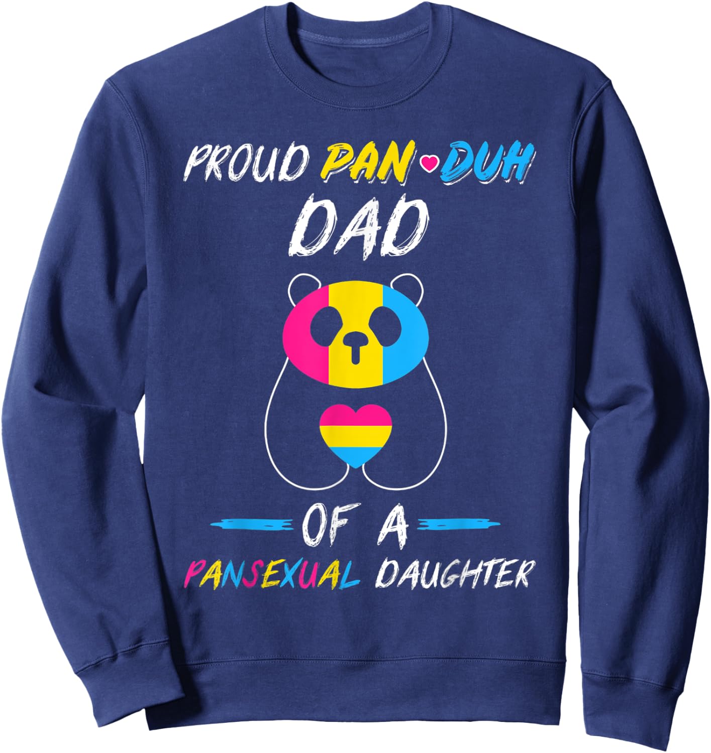 Proud Pan Duh Dad of a Pansexual Daughter Panda LGBT LGBTQ Sweatshirt - Sweatshirt | Navy