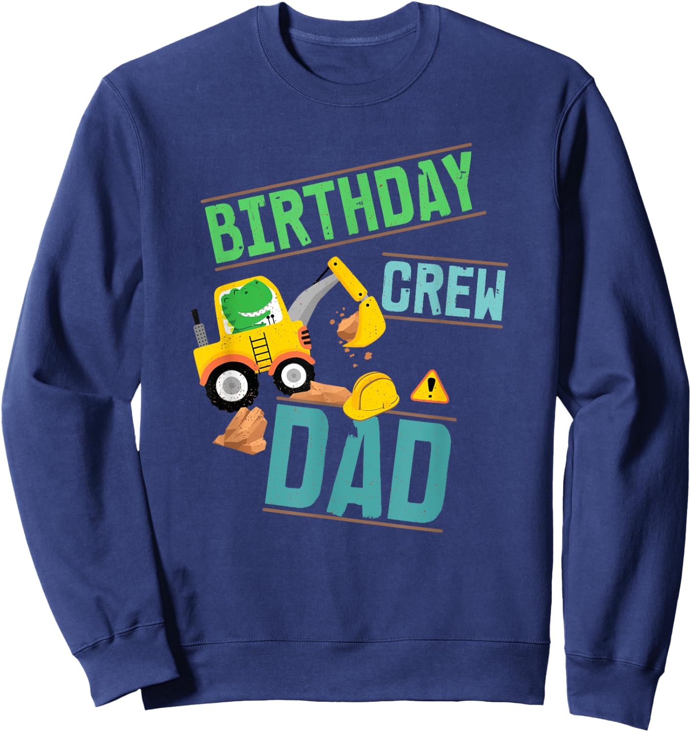 Birthday Crew Dad Construction Party Excavator Dig Dinosaur Sweatshirt - Sweatshirt | Navy