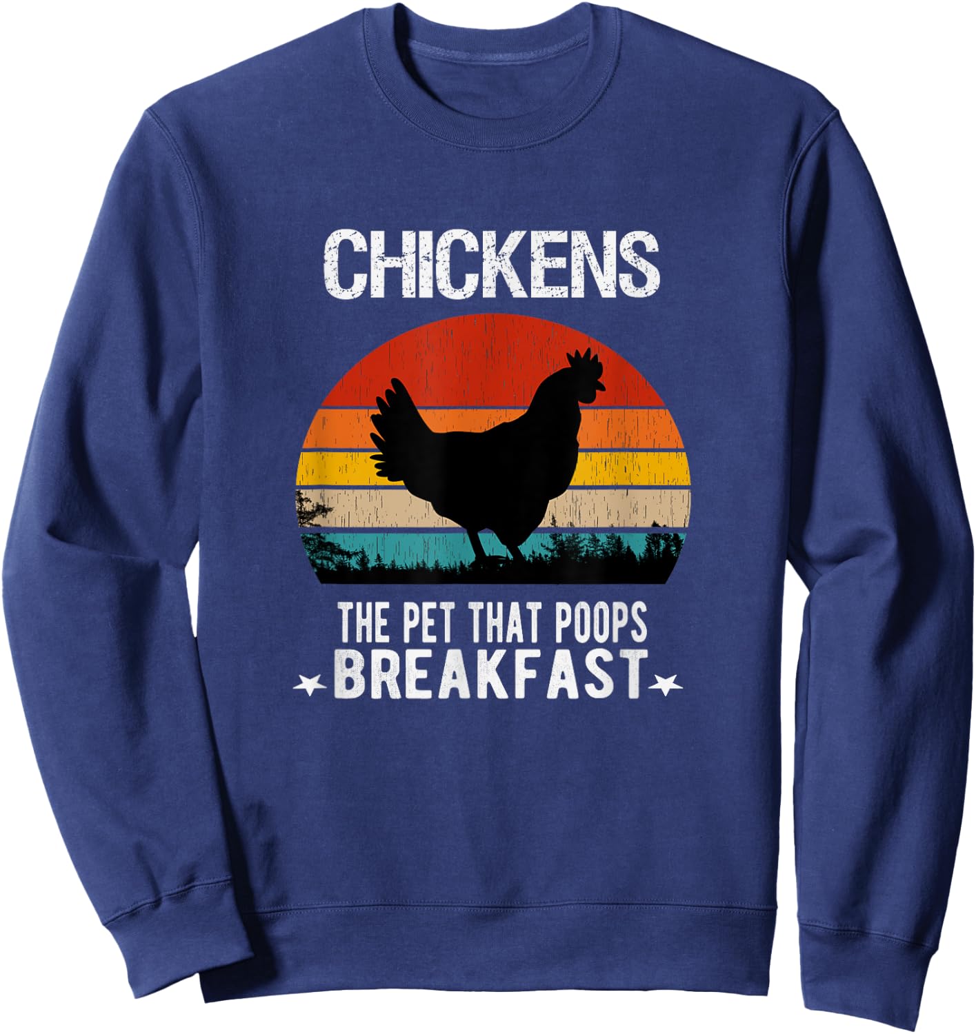 Chickens the pet that poops Breakfast Men Women Kids Farmers Sweatshirt - Sweatshirt | Navy
