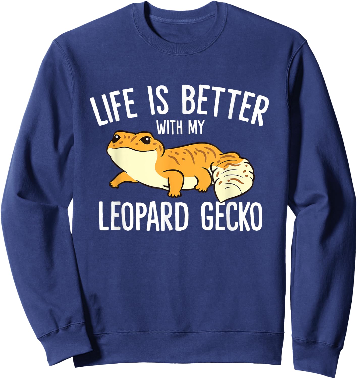 Life Is Better With My Leopard Gecko Sweatshirt - Sweatshirt | Navy