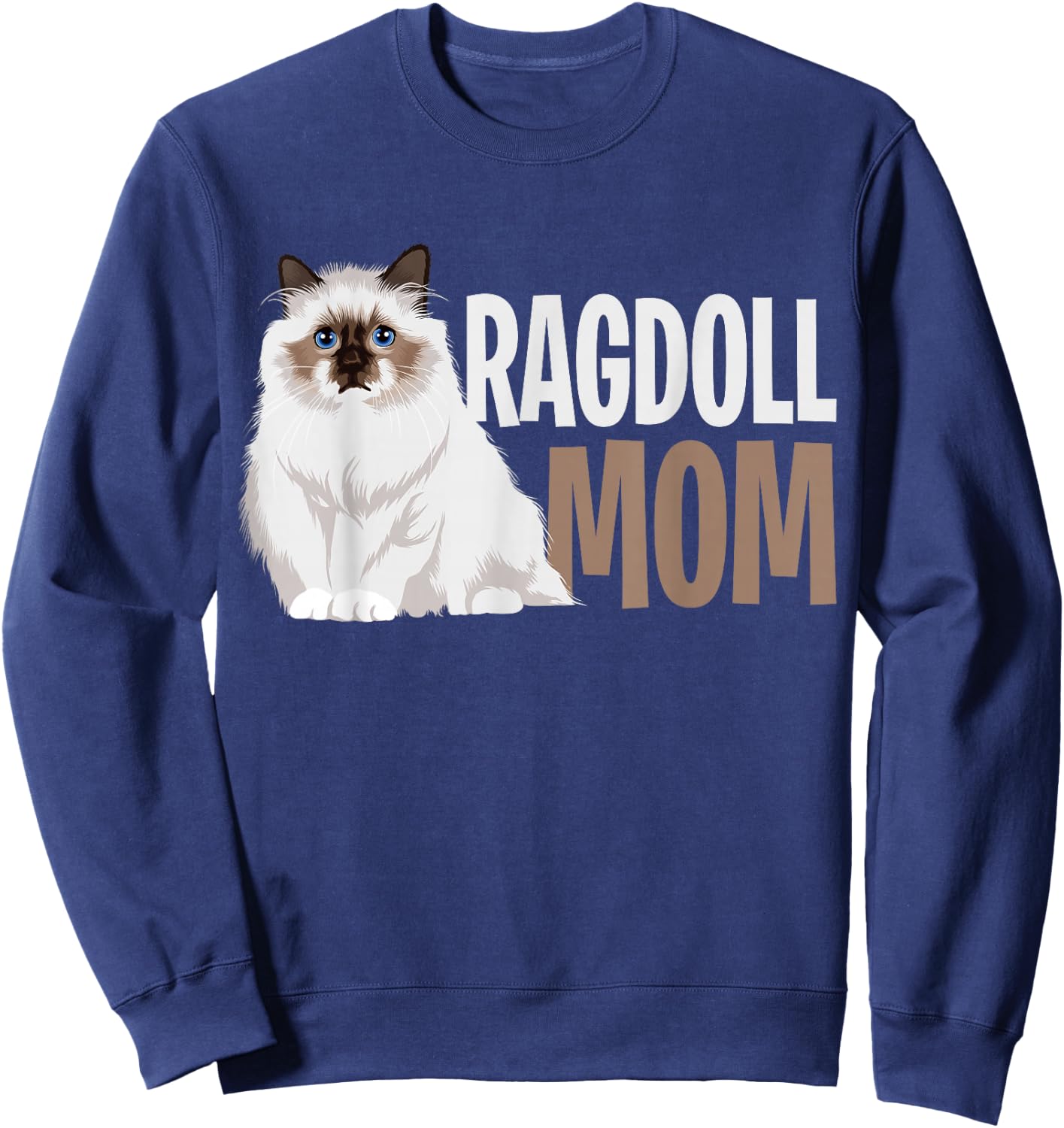 Ragdoll Cat Mom Funny Cat Owner Lovers ,Black,Small Sweatshirt - Sweatshirt | Navy
