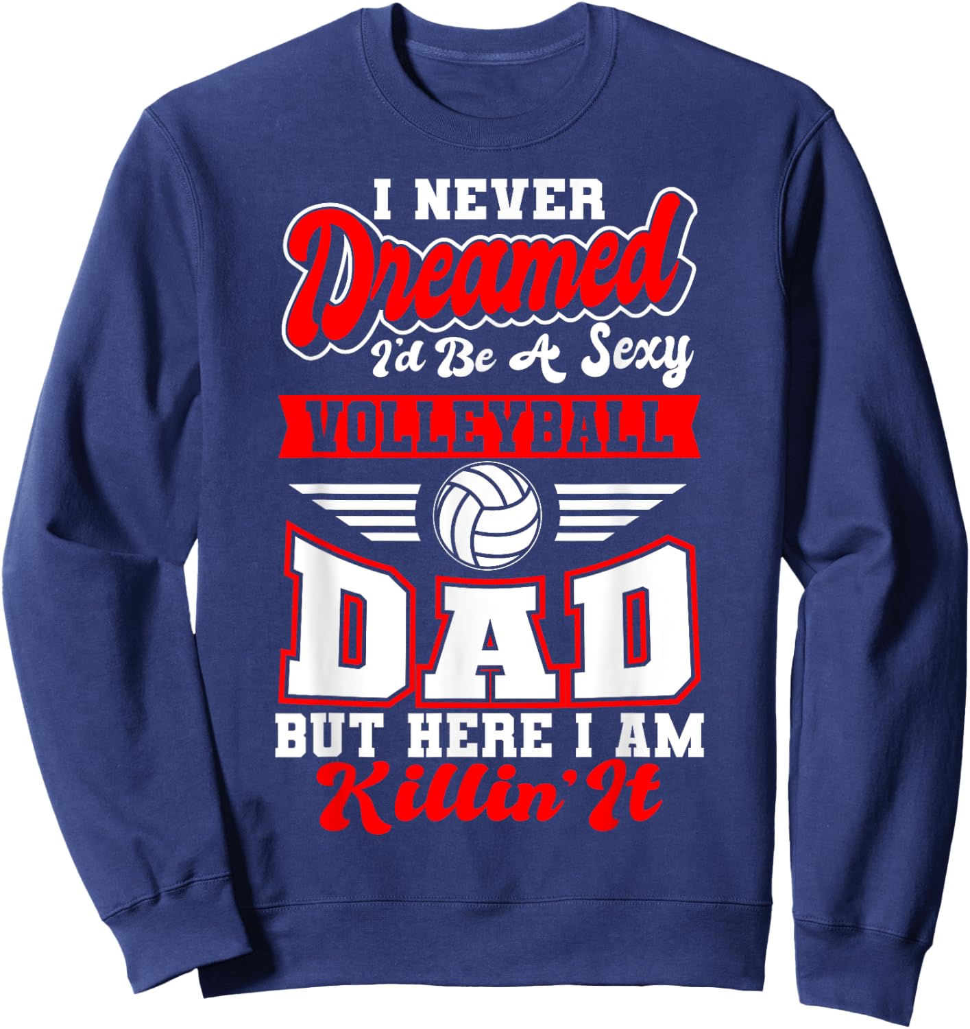 Volleyball Dad Fan Daddy Team Sport Player Father's Day Sweatshirt - Sweatshirt | Navy