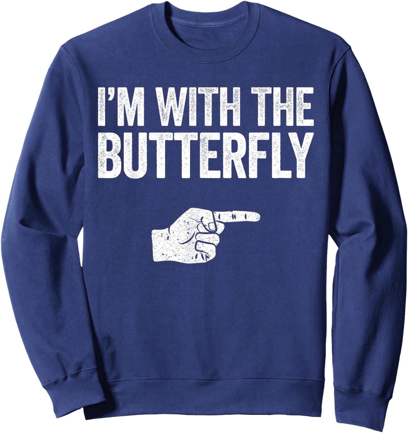 I'm With The Butterfly Matching Butterfly Shirt Sweatshirt - Sweatshirt | Navy