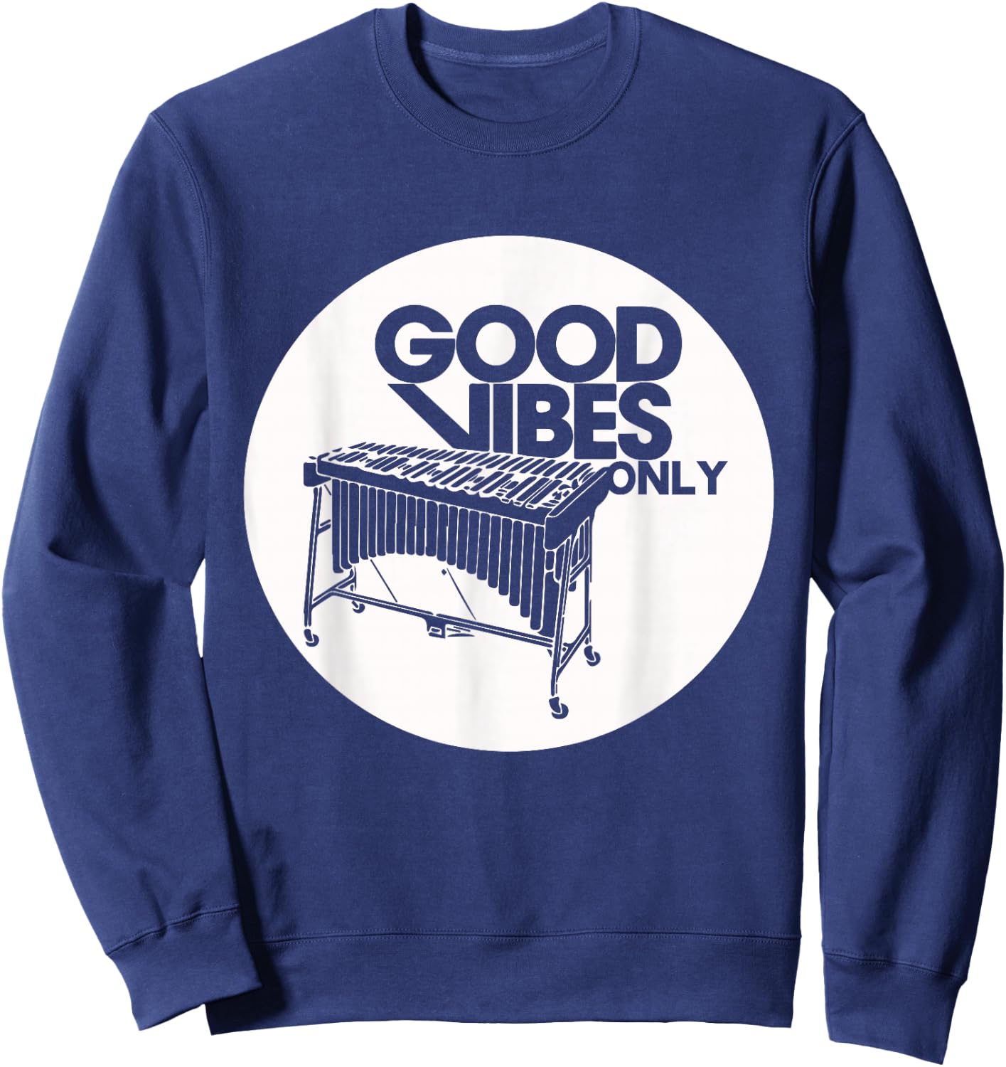 Vibraphone Good Vibes Only Vibraphonist & Marimba Player Sweatshirt - Sweatshirt | Navy