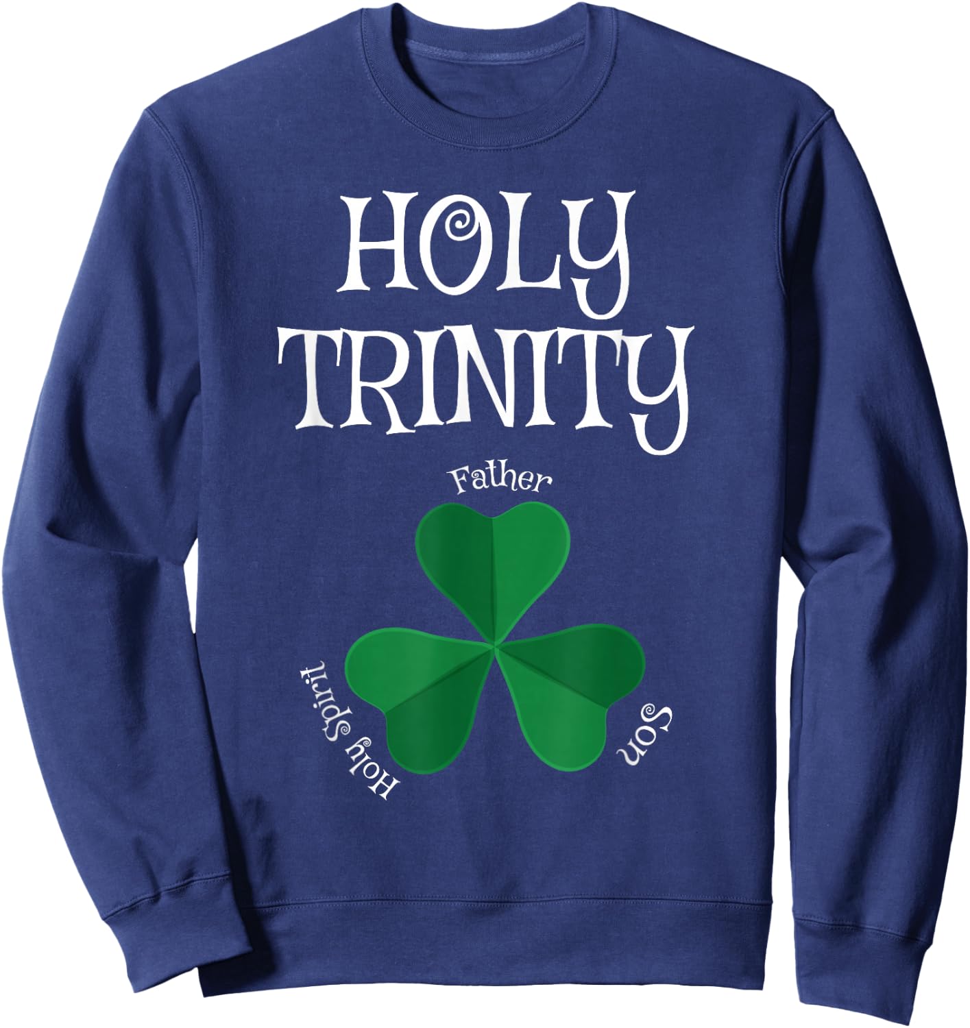Christian St Patricks Day - Shamrock Holy Trinity Sweatshirt - Sweatshirt | Navy