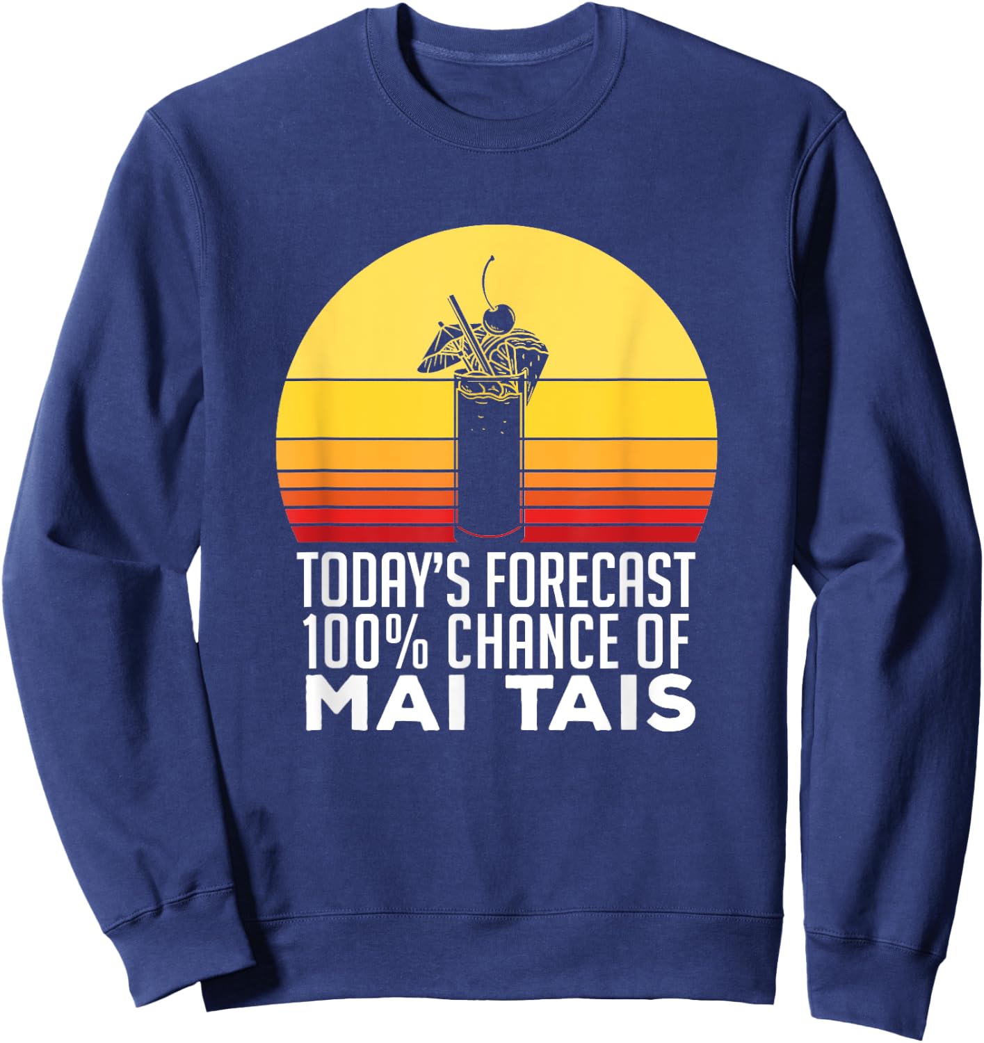 Mai Tai Cocktail Bar For A Vacationer Gift Sweatshirt - Sweatshirt | Navy