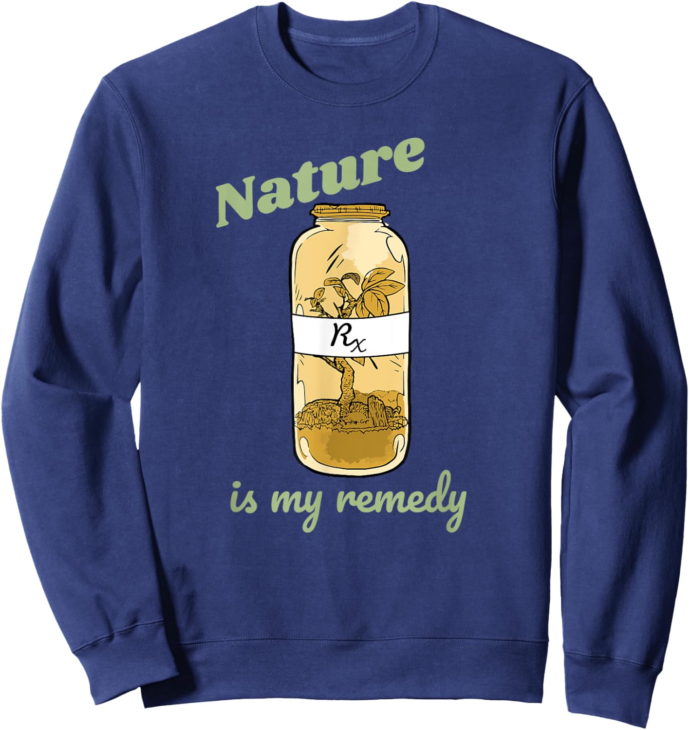 Nature is my Remedy - Nature Plants Outdoors Medicine Sweatshirt - Sweatshirt | Navy