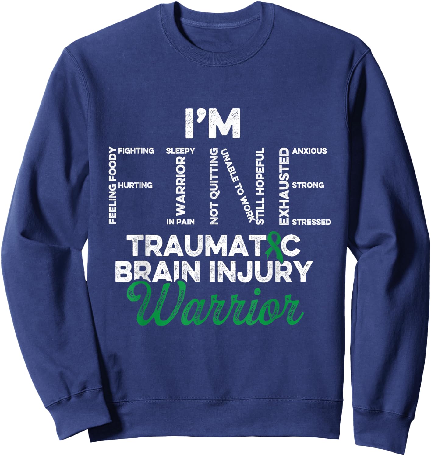 Traumatic Brain Injury Survivor Fine TBI Warrior Sweatshirt - Sweatshirt | Navy
