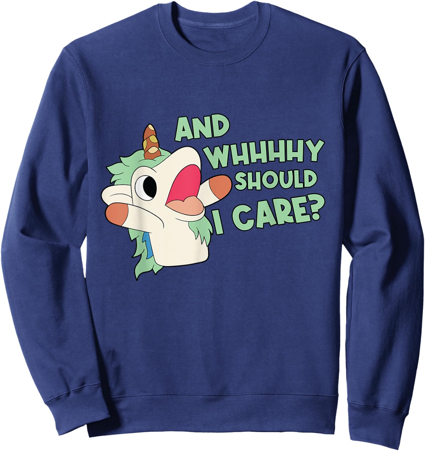 Annnnd Why Should I - And Why Should I - Care Unicorn Sweatshirt - Sweatshirt | Navy