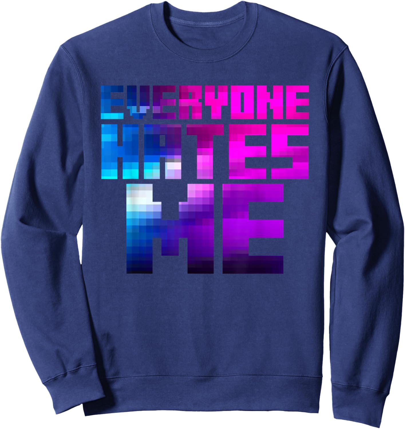 everyone hates me Aesthetic vaporwave Sweatshirt - Sweatshirt | Navy