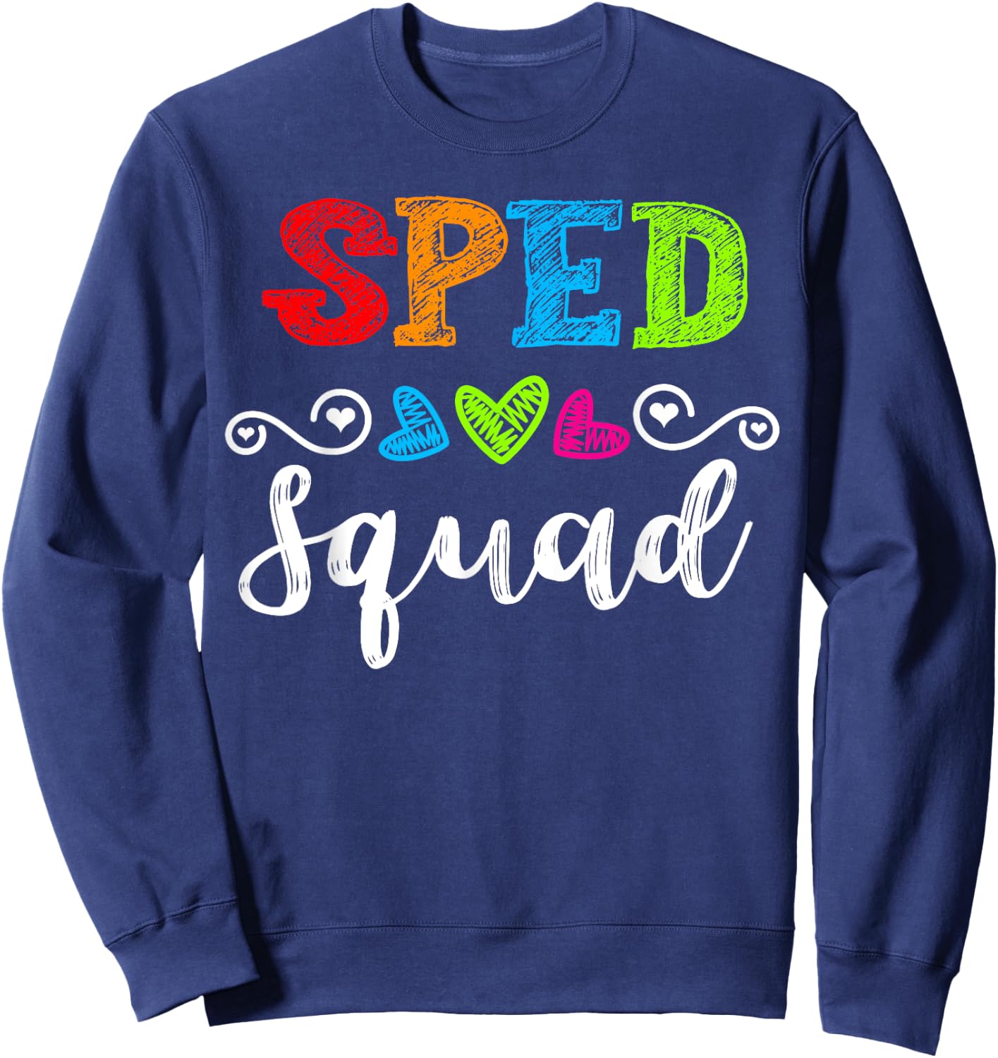 Back To School Team Gift Special Ed Teacher Sped Squad Men Women Girls Kids Sweatshirt - Sweatshirt | Navy