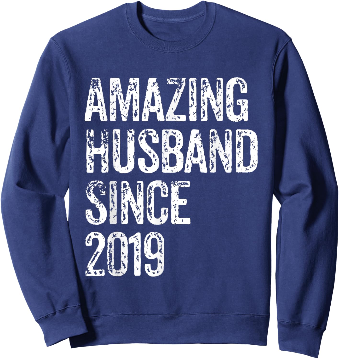 Amazing Husband Since 2019 6 Year Wedding Anniversary Sweatshirt - Sweatshirt | Navy
