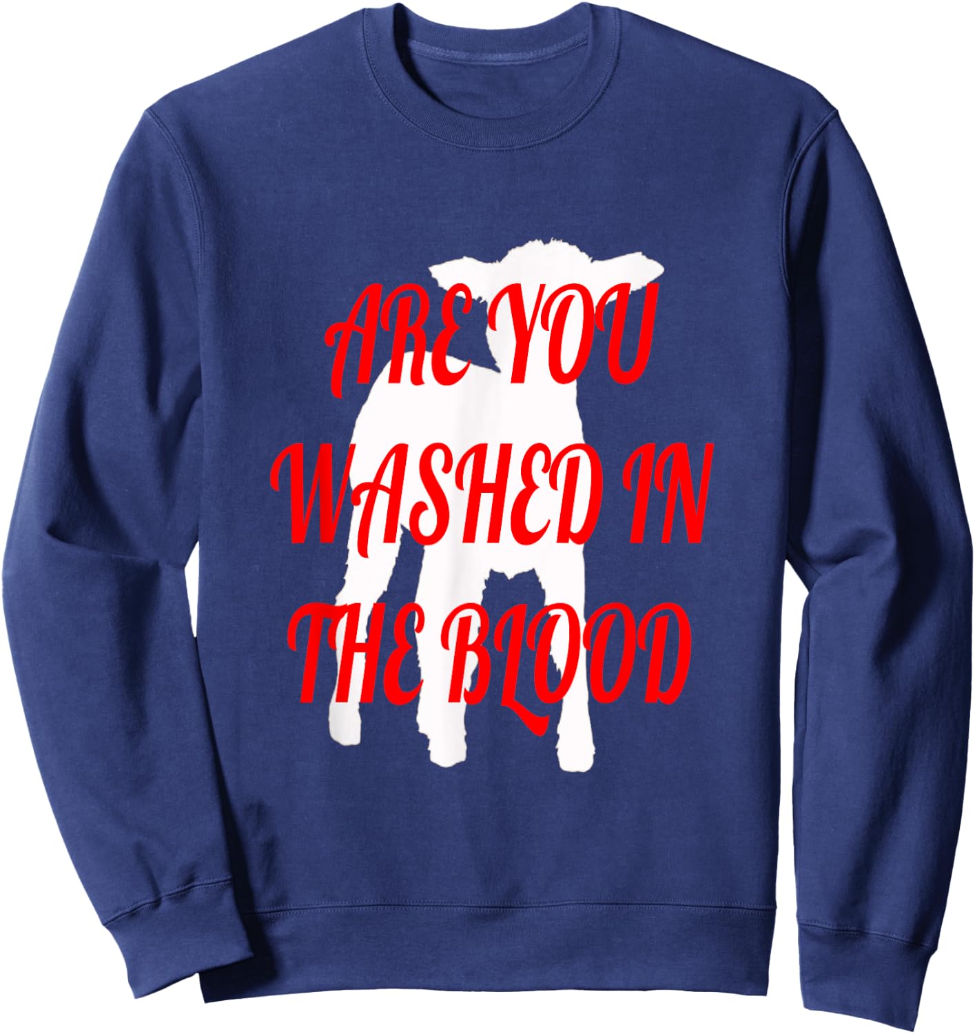 Are You Washed in the Blood Sweatshirt - Sweatshirt | Navy