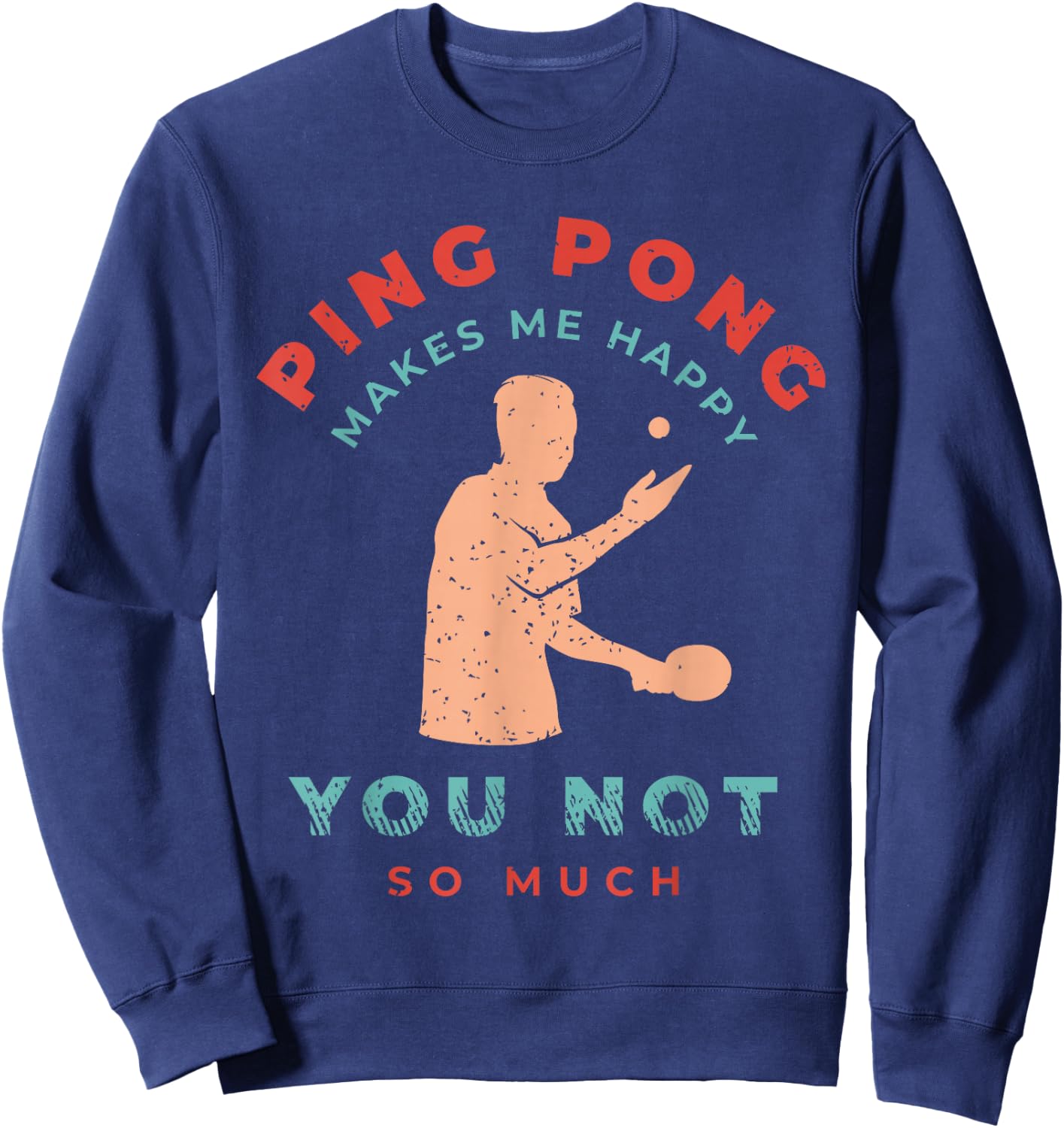 Ping Pong Shirts and Table Tennis Gifts for Ping Pongs Sweatshirt - Sweatshirt | Navy
