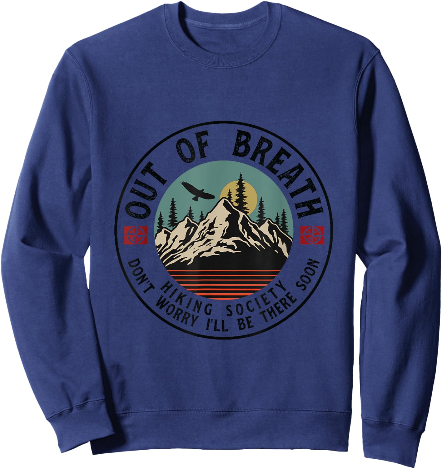 Out Of Breath Hiking Society Dont Worry in a Minute camping Sweatshirt - Sweatshirt | Navy