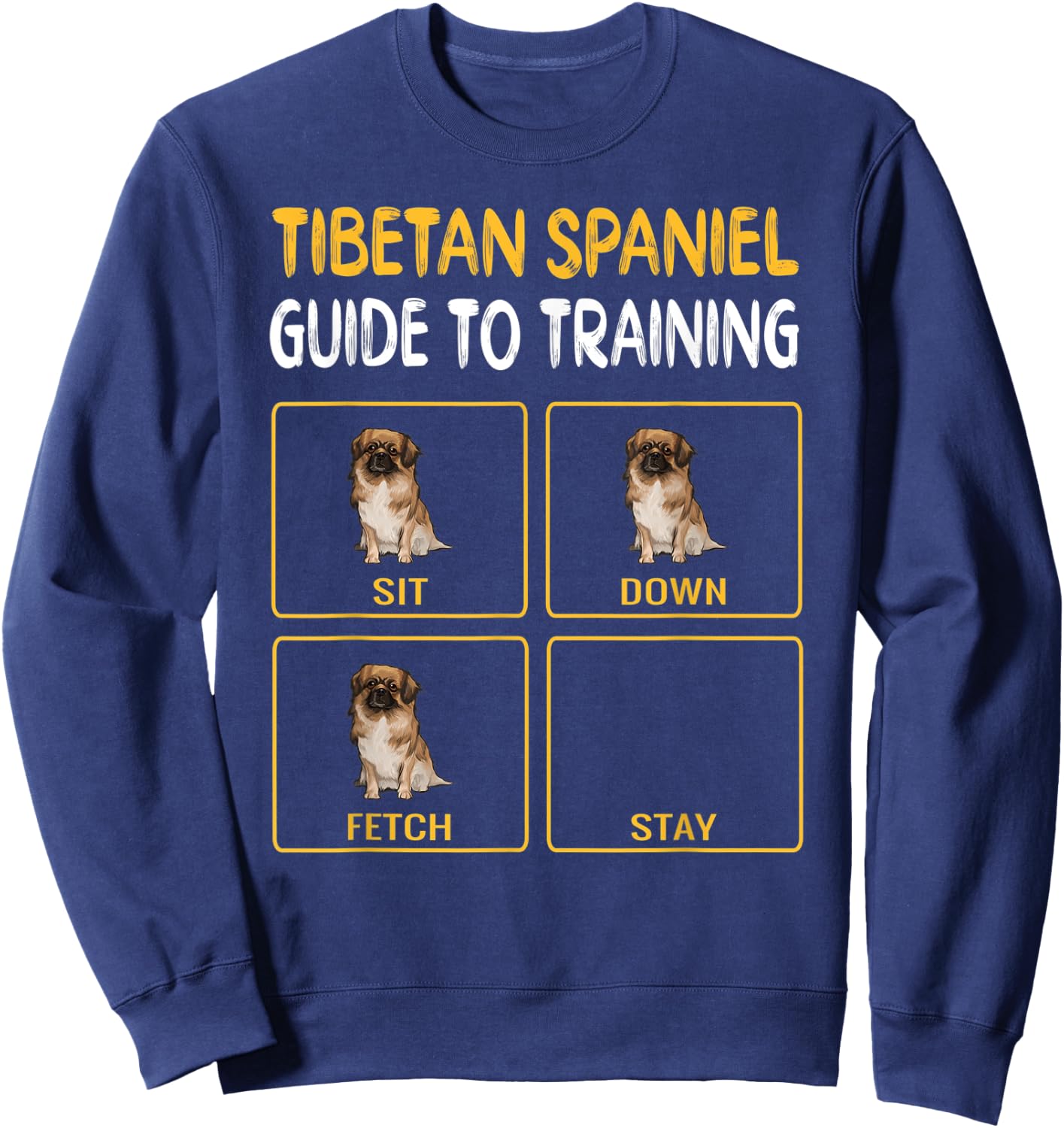 Funny Tibetan Spaniel Guide To Training Dog Obedience Sweatshirt - Sweatshirt | Navy