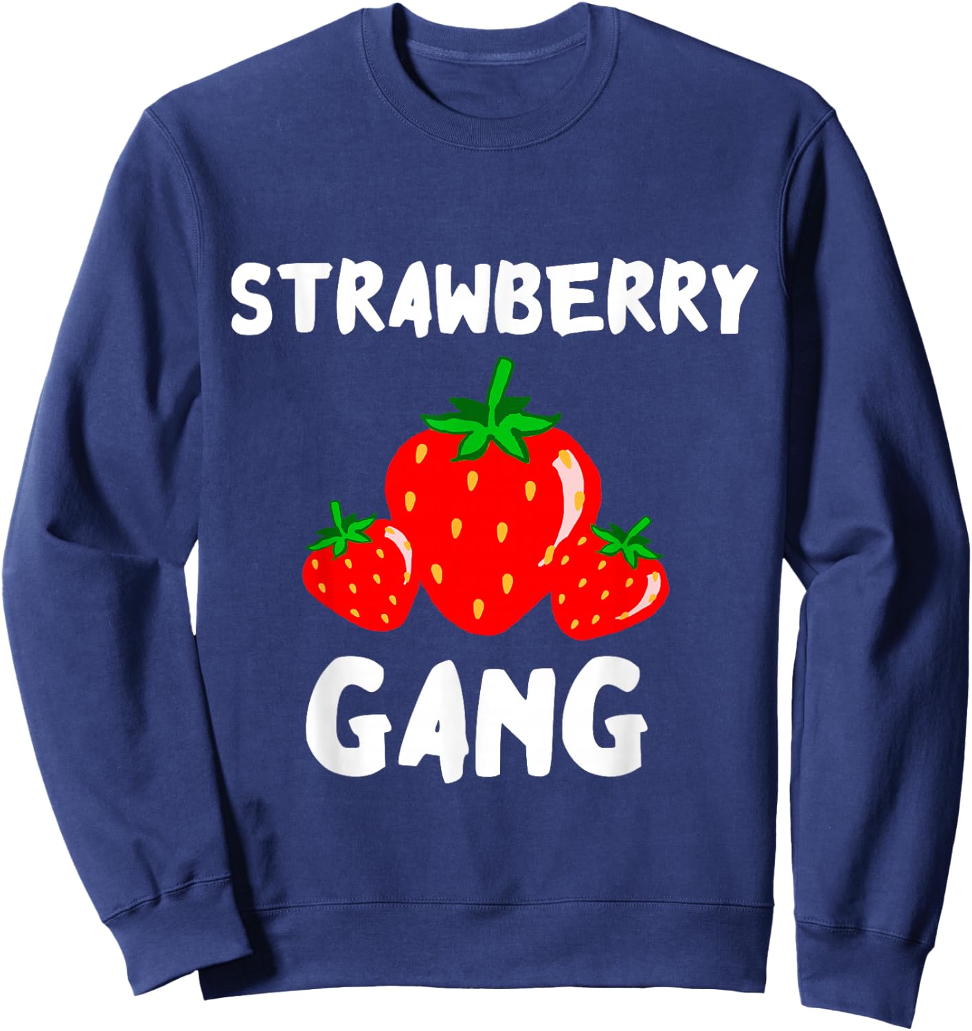Strawberry Gang Sweet Summer Fruits Strawberry Picker Team Sweatshirt - Sweatshirt | Navy