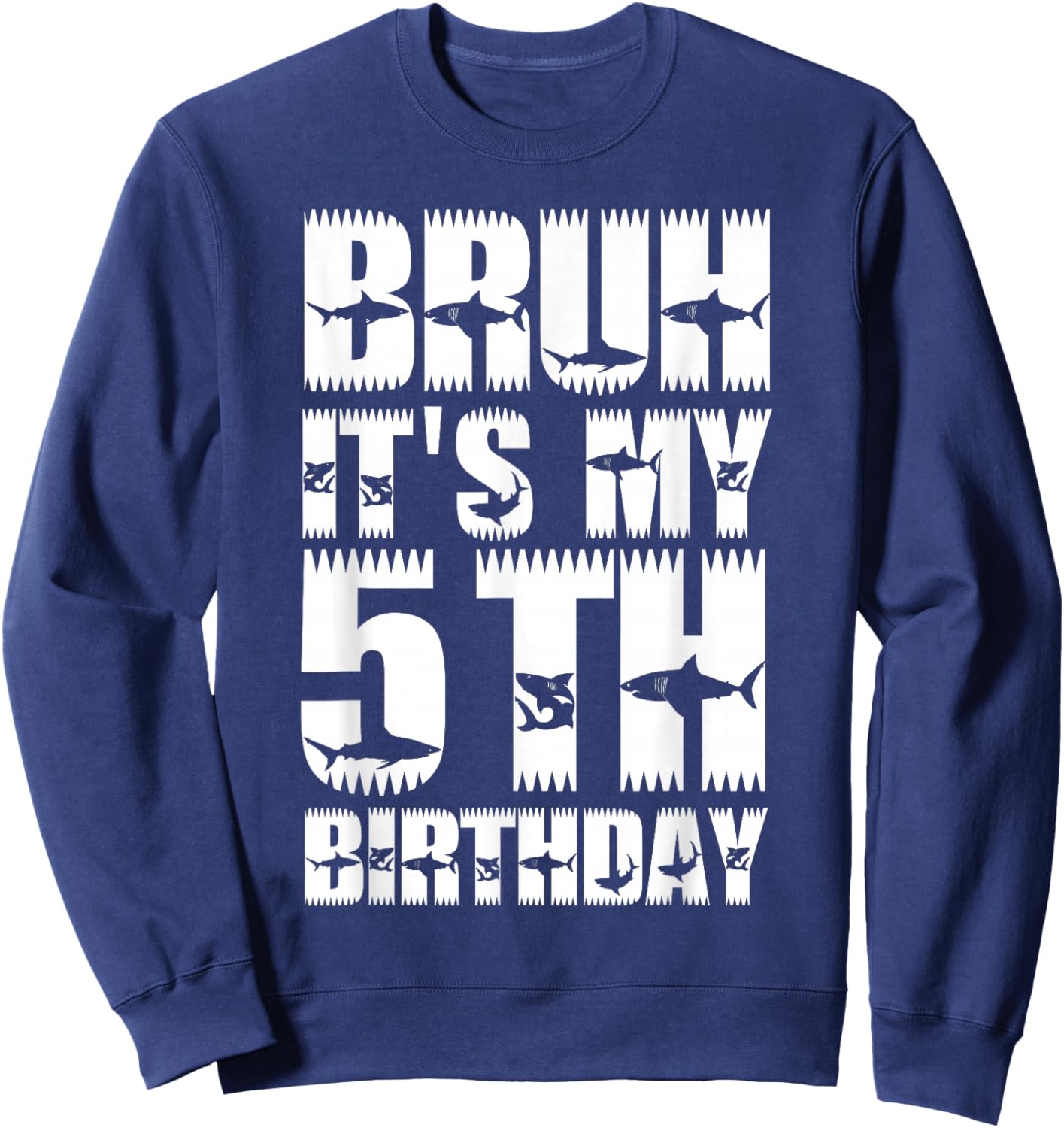 Kids Bruh It's My 5th Birthday Party Shark Lover Boys Bday Sweatshirt - Sweatshirt | Navy