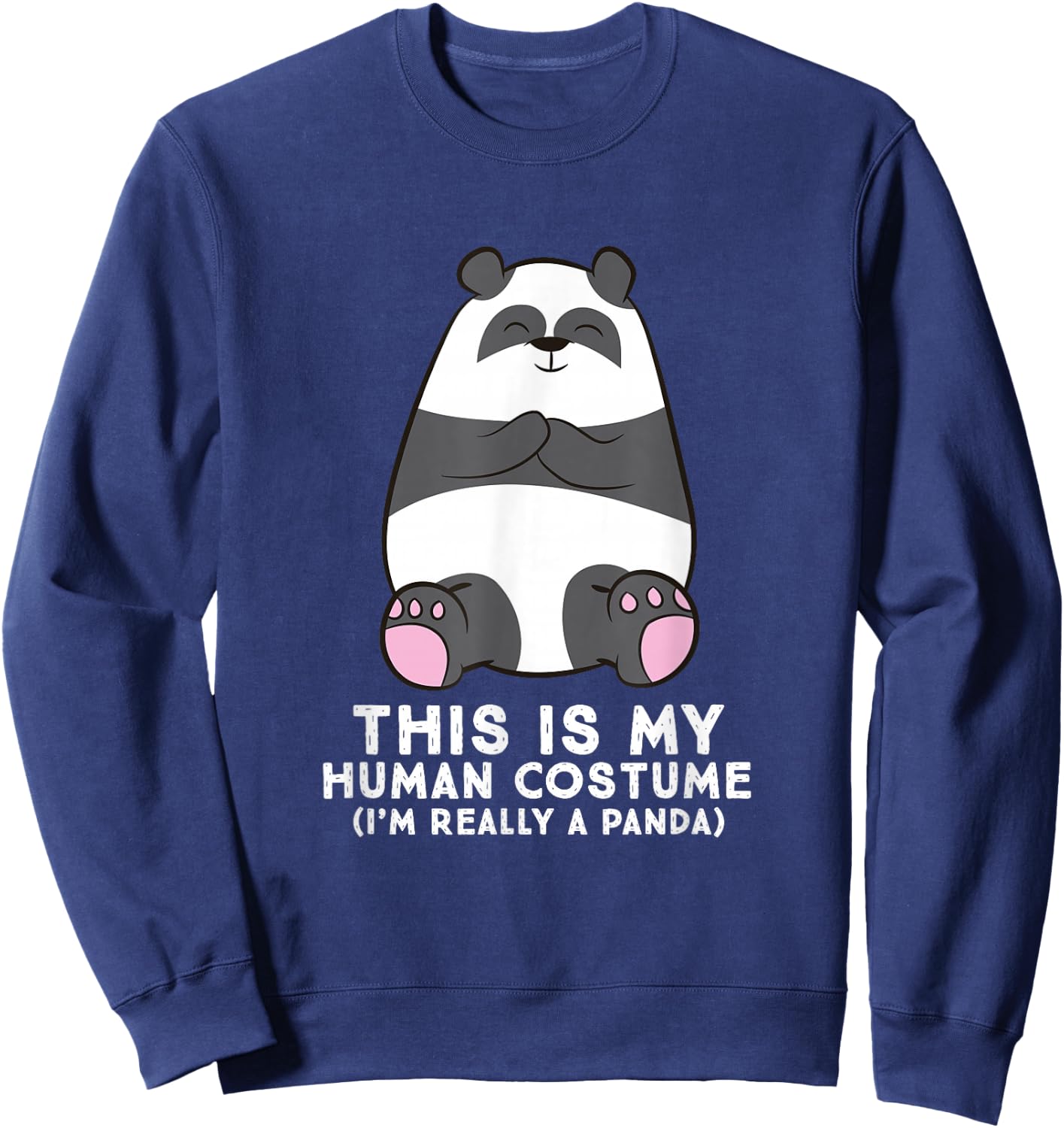 Panda Costume This is My Human Costume I'm Really A Panda Sweatshirt - Sweatshirt | Navy