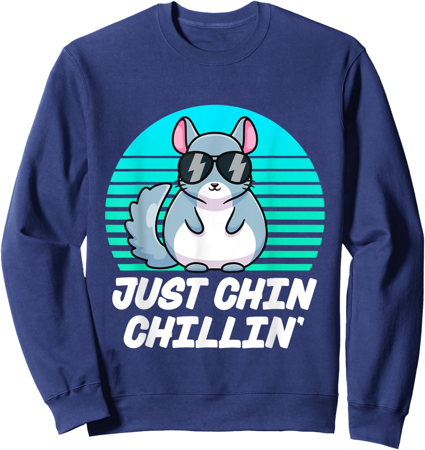 Just Chin Chillin Funny Chinchilla Lovers Kawaii Chinchillin Sweatshirt - Sweatshirt | Navy