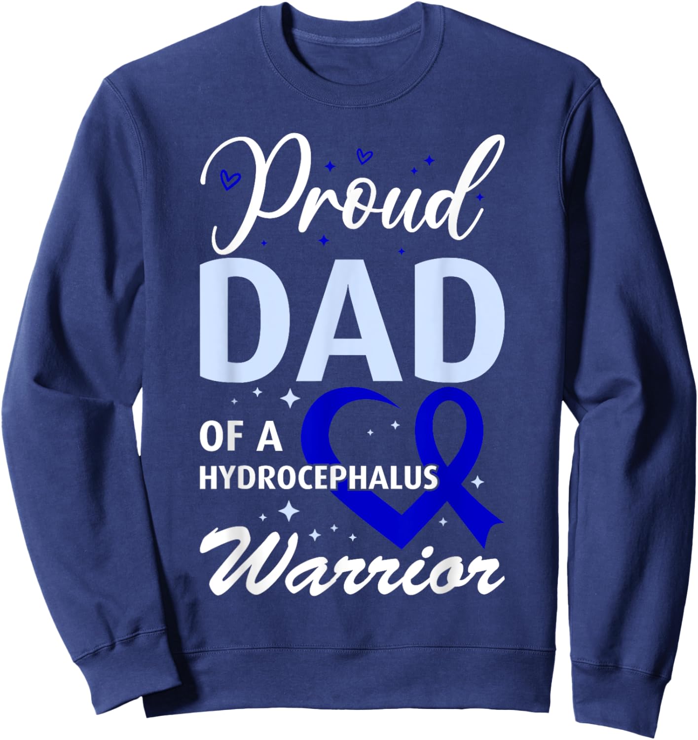 Hydrocephalus Awareness Proud Dad of a Hydrocephalus Warrior Sweatshirt - Sweatshirt | Navy