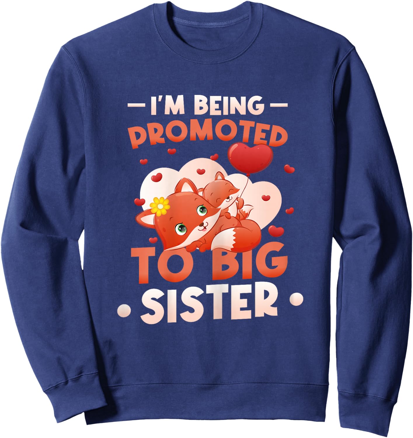 I'm Being Promoted to Big Sister 2027 Announce Pregnancy Sweatshirt - Sweatshirt | Navy