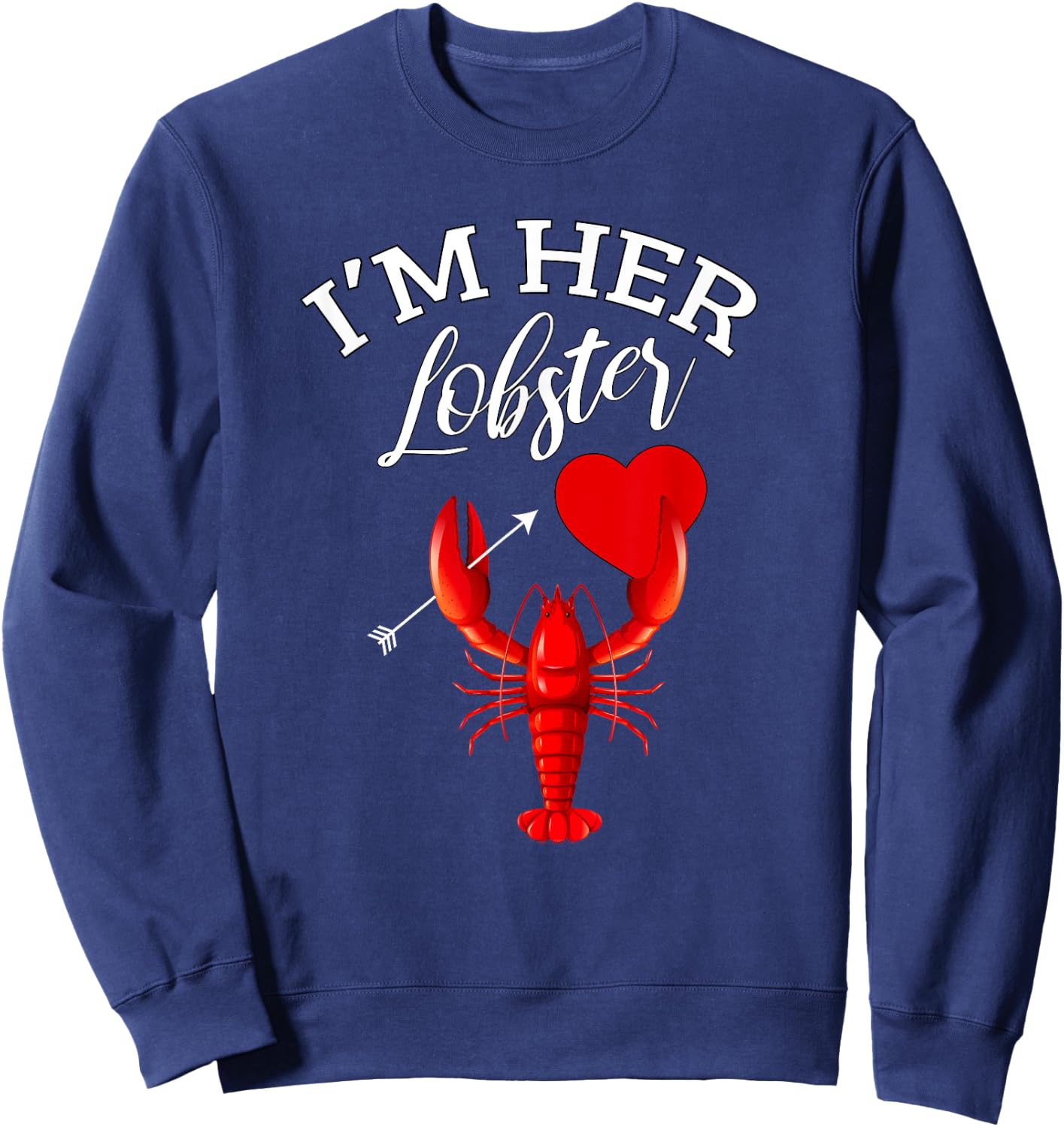 I'm Her Lobster Heart Couple Matching Gift Valentines Day Sweatshirt - Sweatshirt | Navy