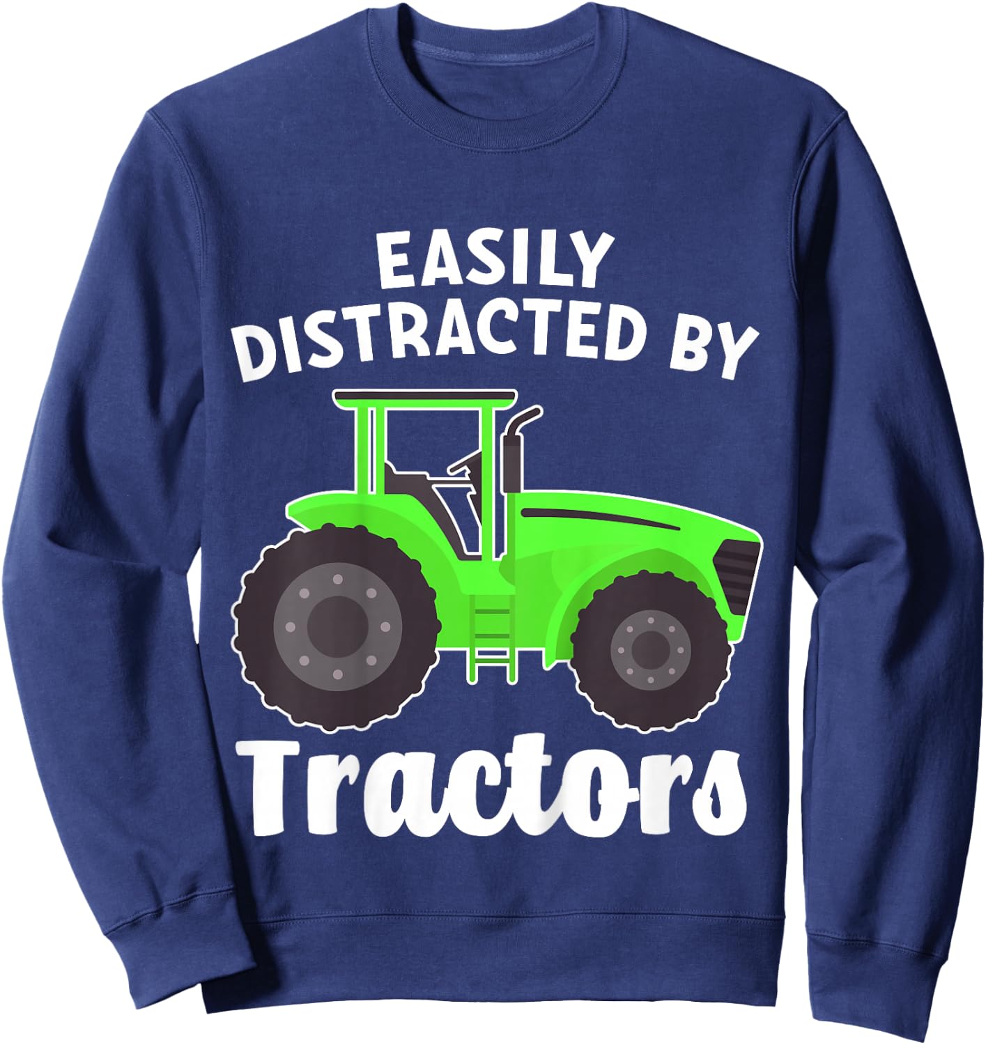 Kids Easily Distracted By Tractors for Boy or Toddler Sweatshirt - Sweatshirt | Navy