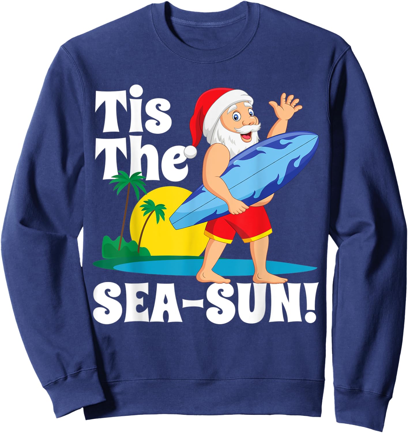 Surfing Santa Tis The Sea-Sun Christmas In July Surf Gift Sweatshirt - Sweatshirt | Navy