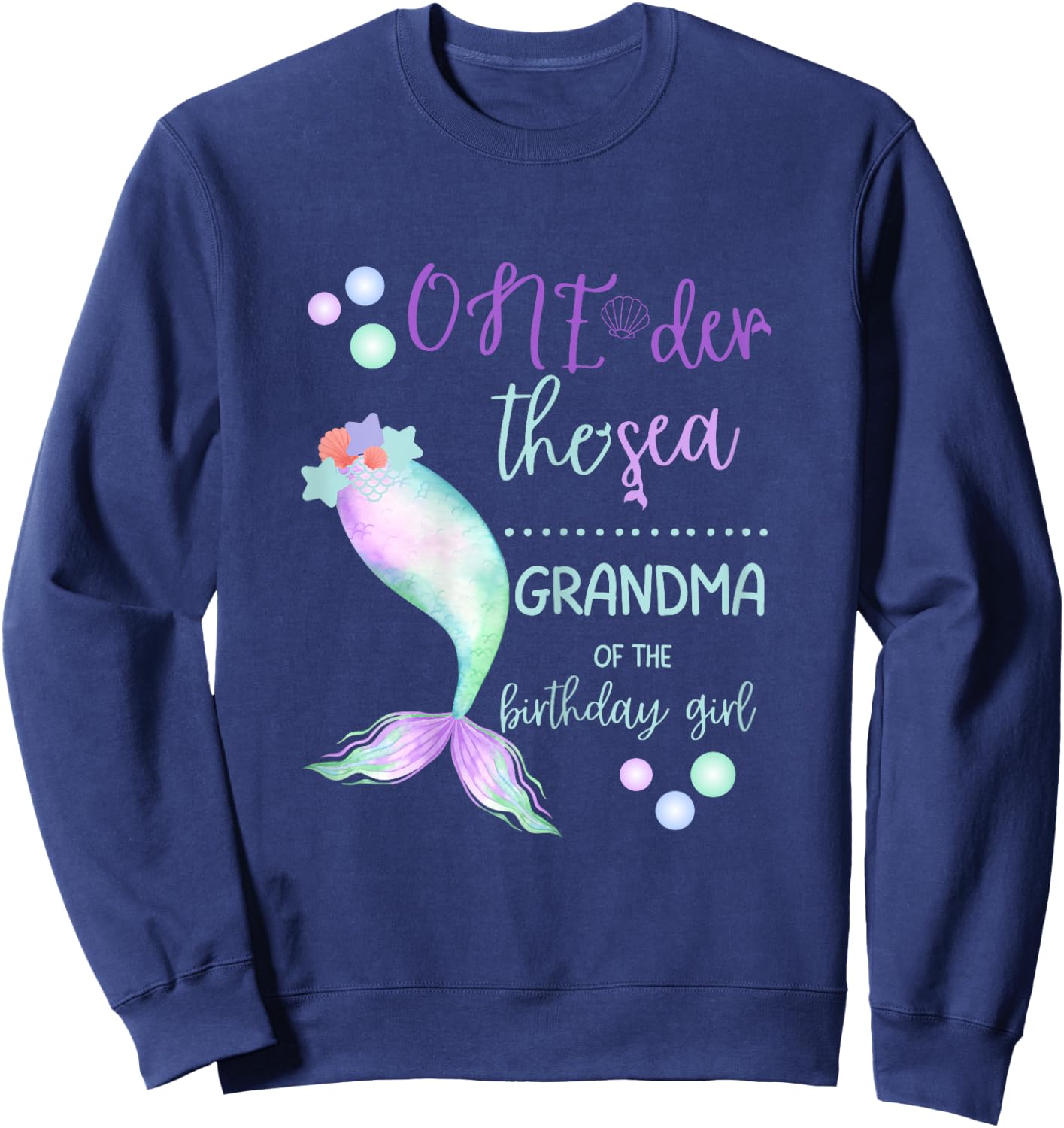 Grandma 1st Birthday Mermaid Oneder The Sea Family Matching Sweatshirt - Sweatshirt | Navy