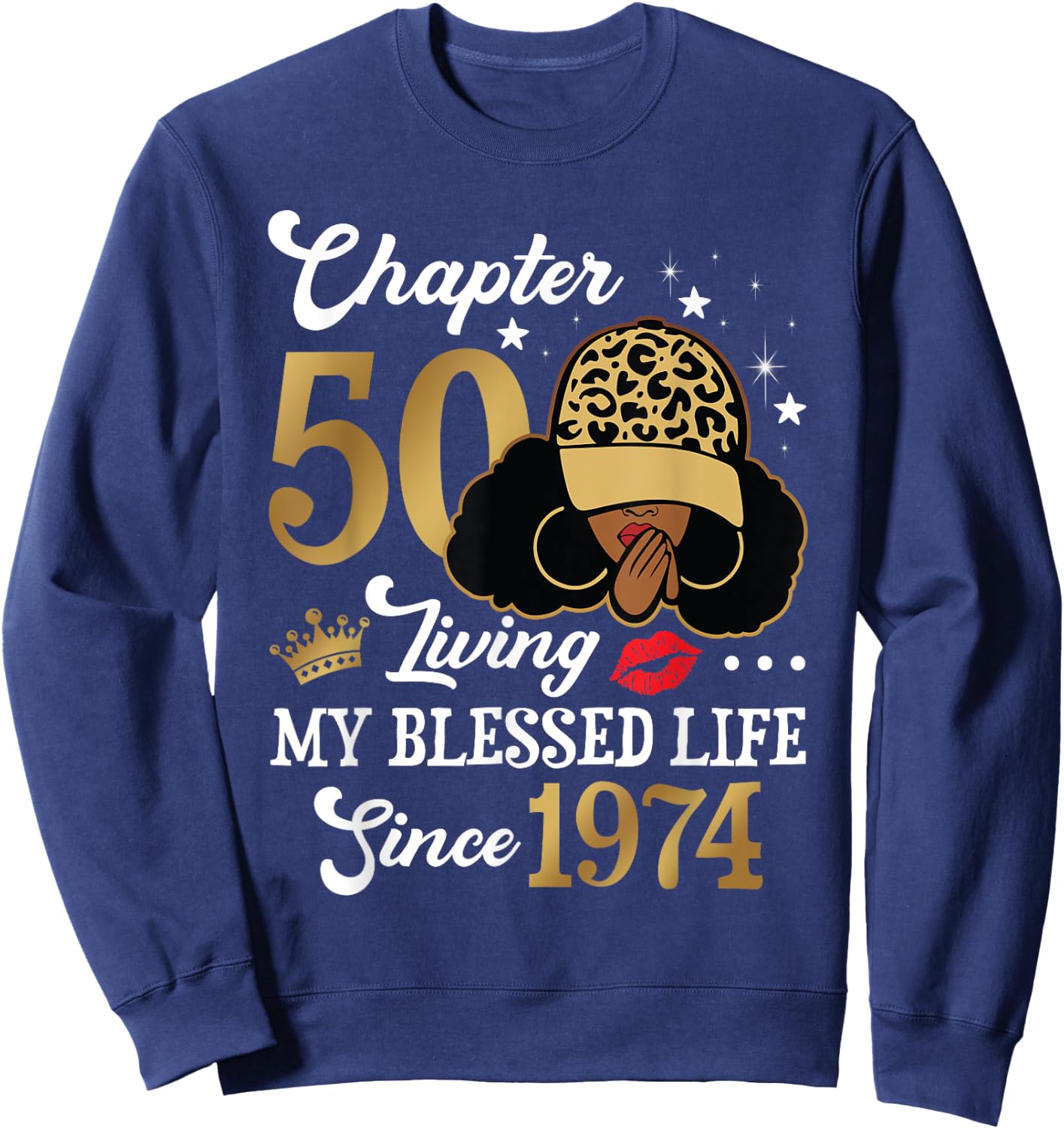 Chapter 50 Living My Blessed Life Since 1974 Gift Woman Sweatshirt - Sweatshirt | Navy