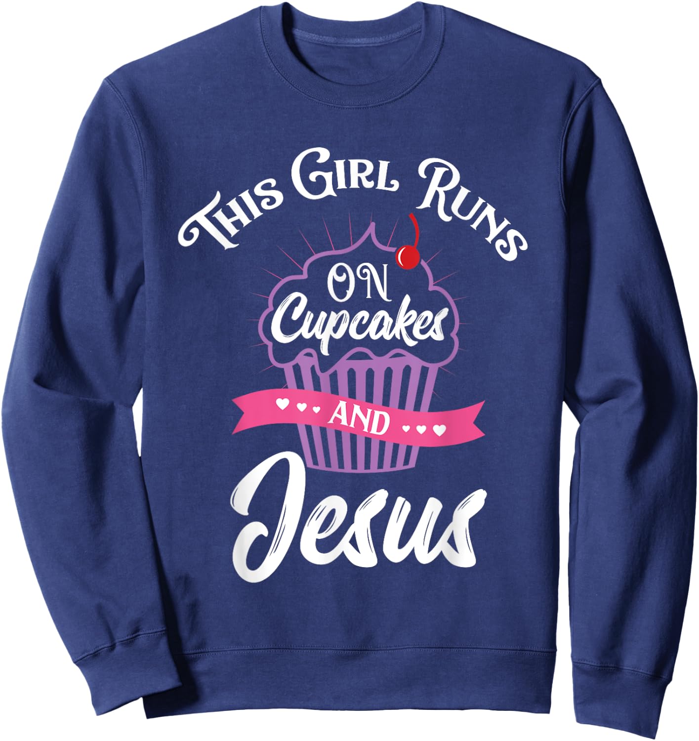 This Girl Runs On Cupcakes And Jesus Sweatshirt - Sweatshirt | Navy