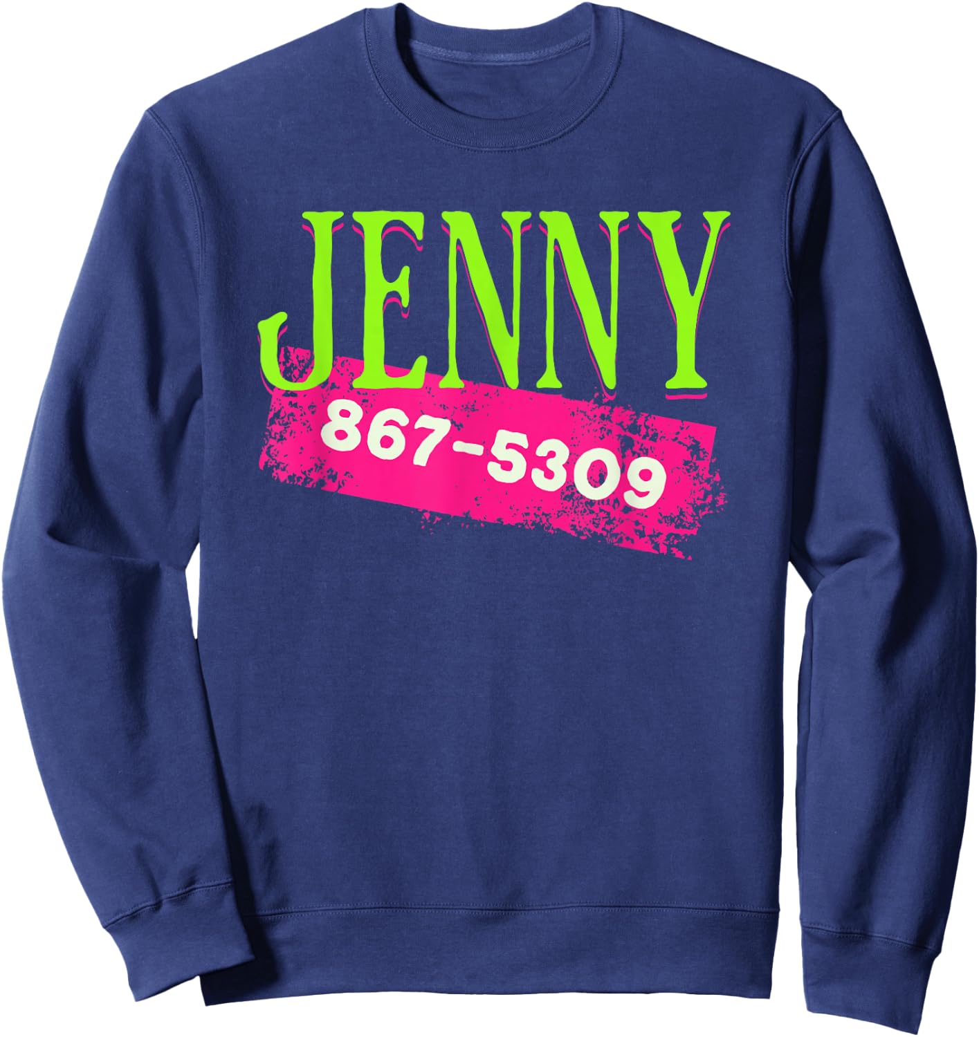 Jenny Phone Number 867-5309 Nostalgic and Funny 80s Sweatshirt - Sweatshirt | Navy