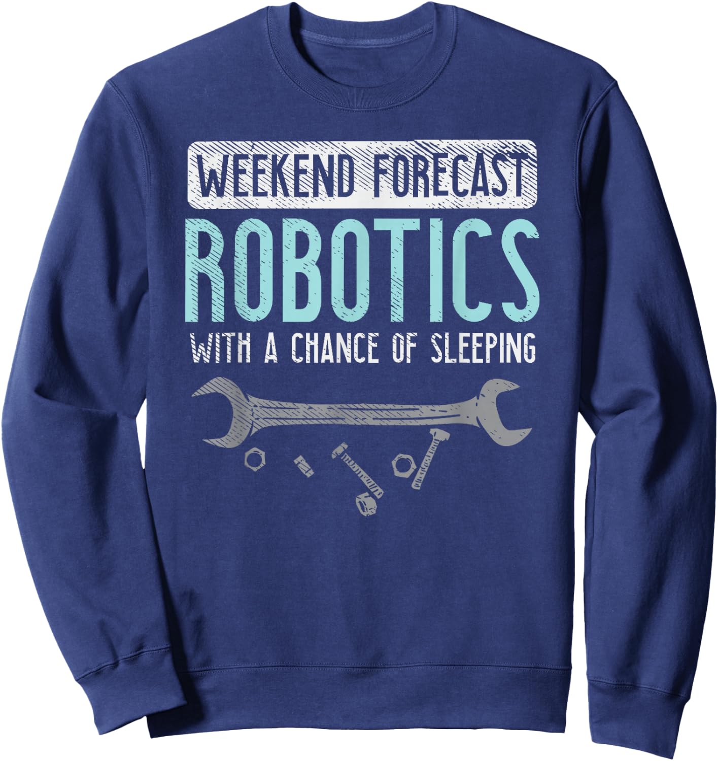 Retro Weekend Forecast Robotics - Robotics Build Season Sweatshirt - Sweatshirt | Navy
