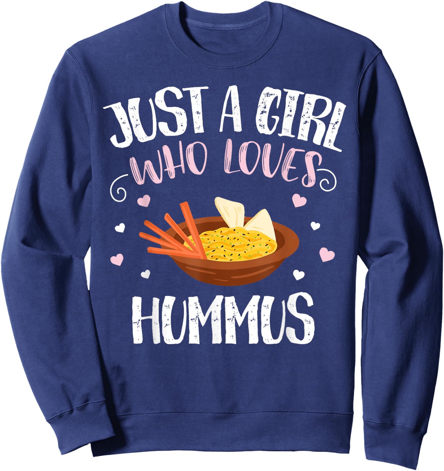 Just A Girl Who Loves Hummus - Funny Hummus Sweatshirt - Sweatshirt | Navy