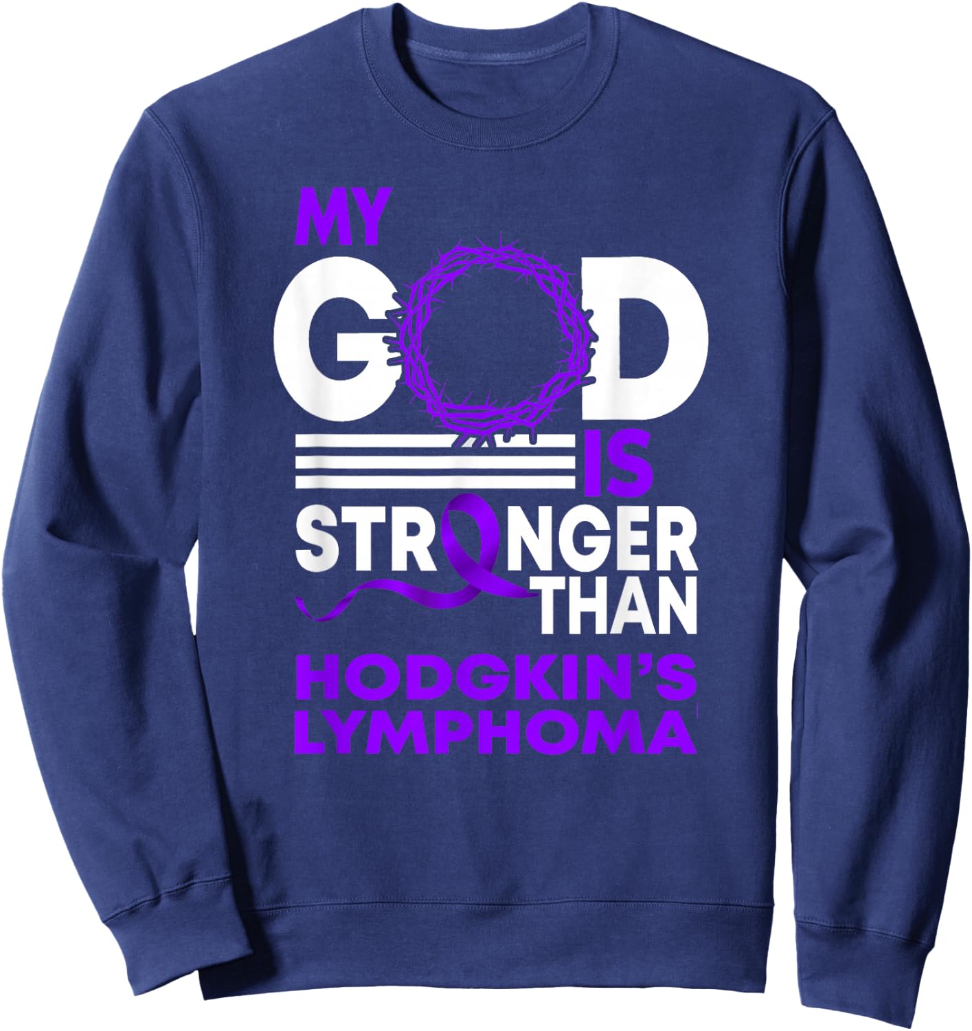 My God Is Stronger Than Hodgkin's Lymphoma Awareness Ribbon Sweatshirt - Sweatshirt | Navy
