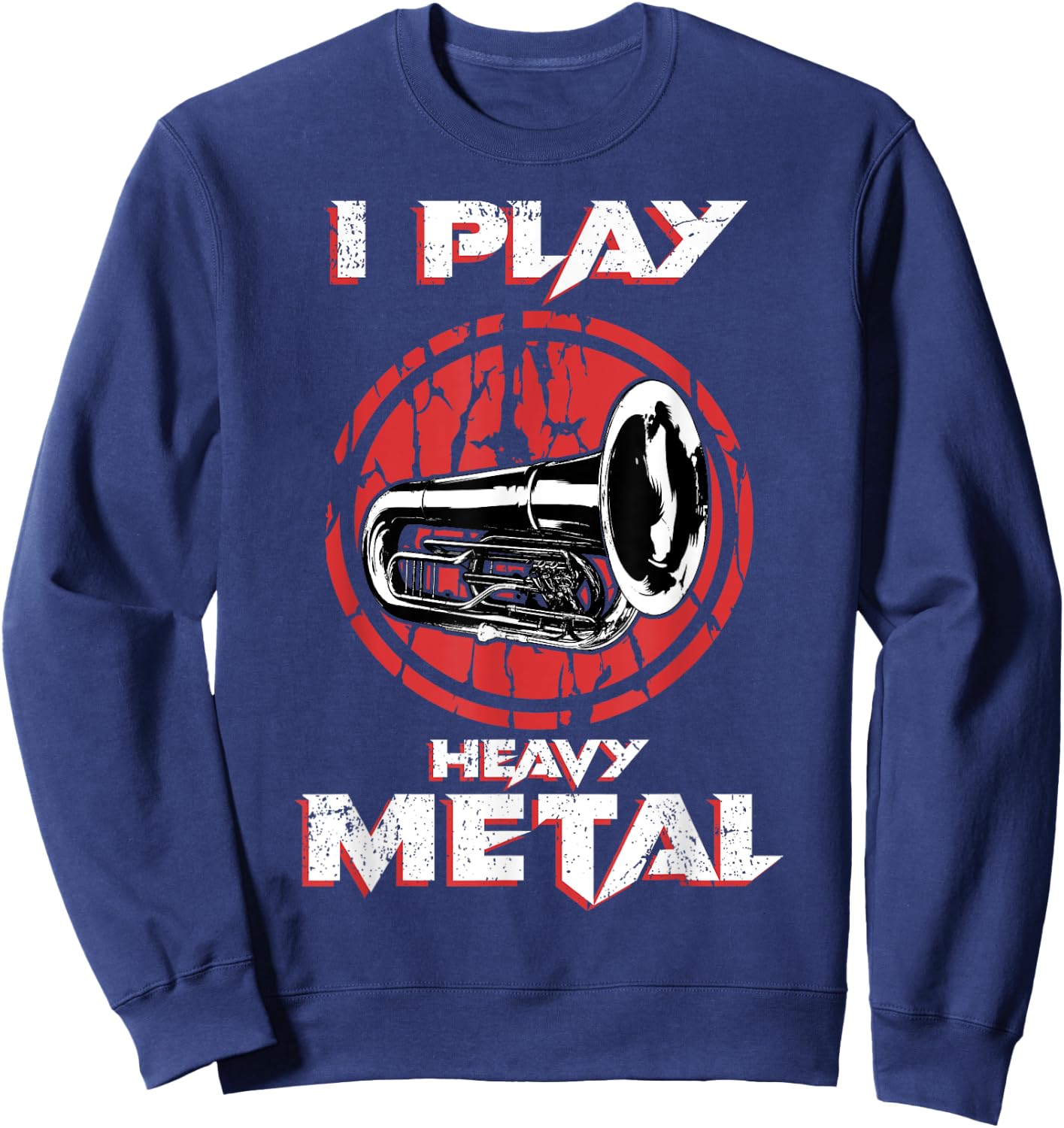 I Play Heavy Metal Tuba Sousaphone Marching Band Sweatshirt - Sweatshirt | Navy