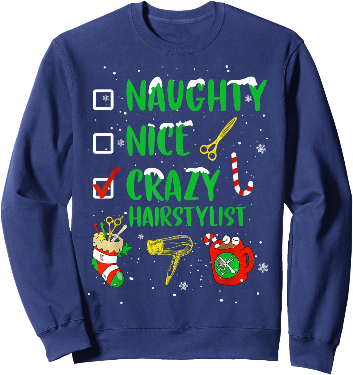 Naughty Nice Crazy Hairstylist Hairdresser Funny Xmas Gift Sweatshirt - Sweatshirt | Navy