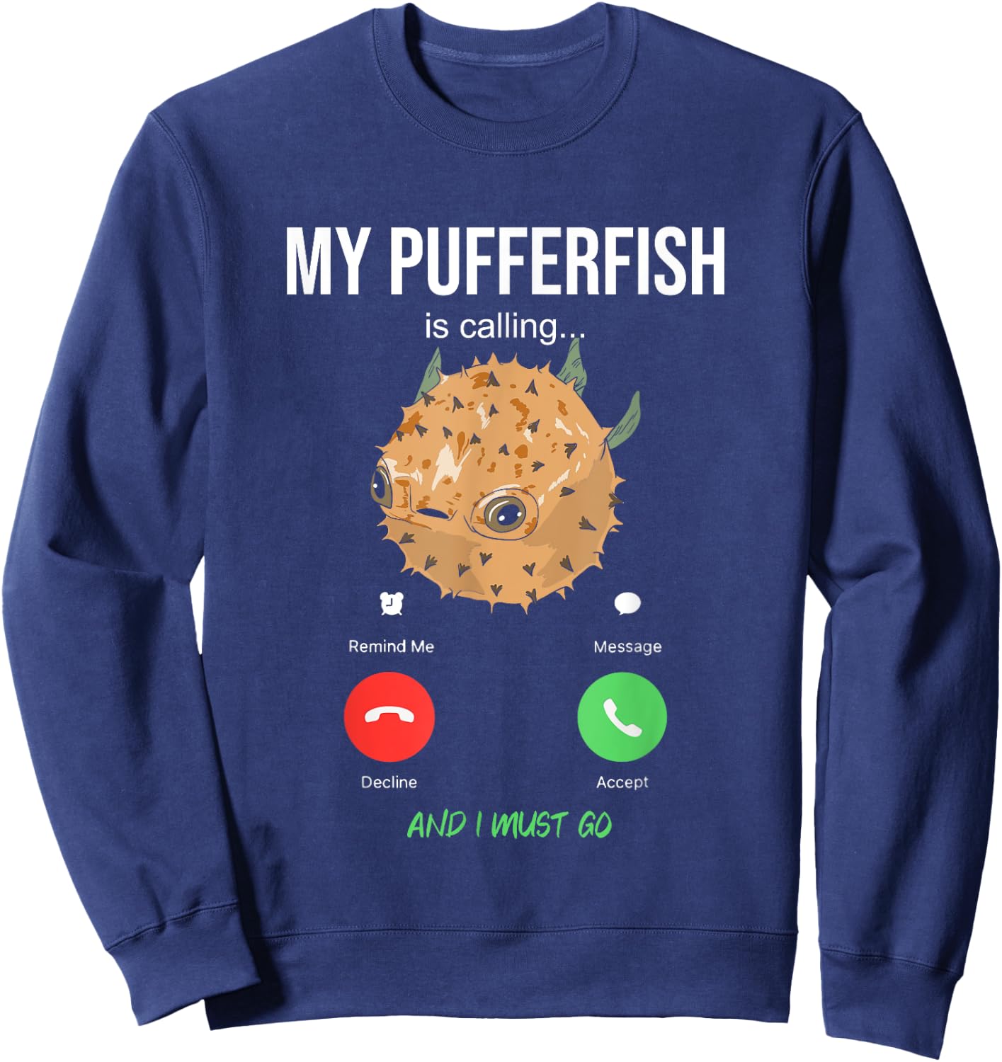 Pufferfish Calling Swellfish Globefish Balloonfish Sweatshirt - Sweatshirt | Navy
