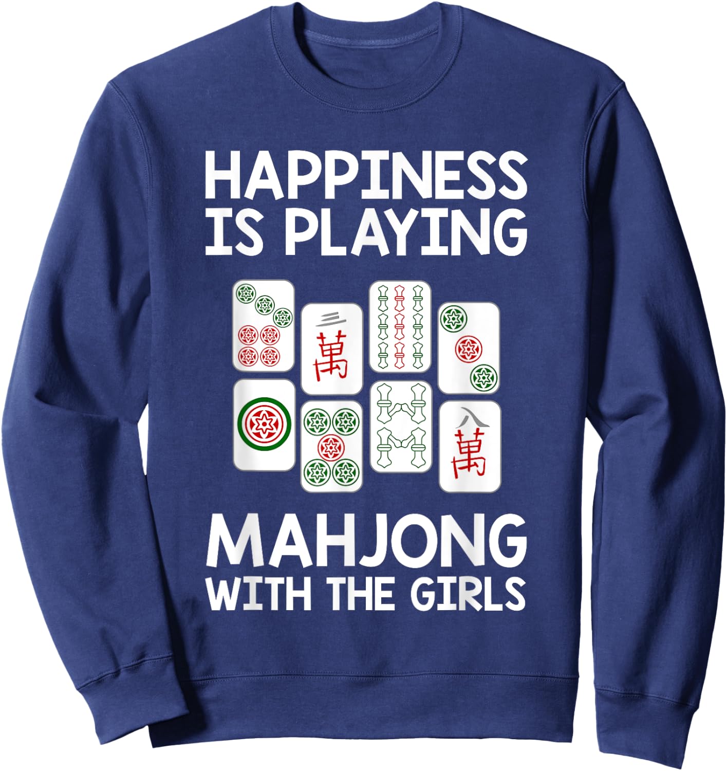 Funny Mahjong Gift Cool Happiness Is Playing Mahjong Girls Sweatshirt - Sweatshirt | Navy