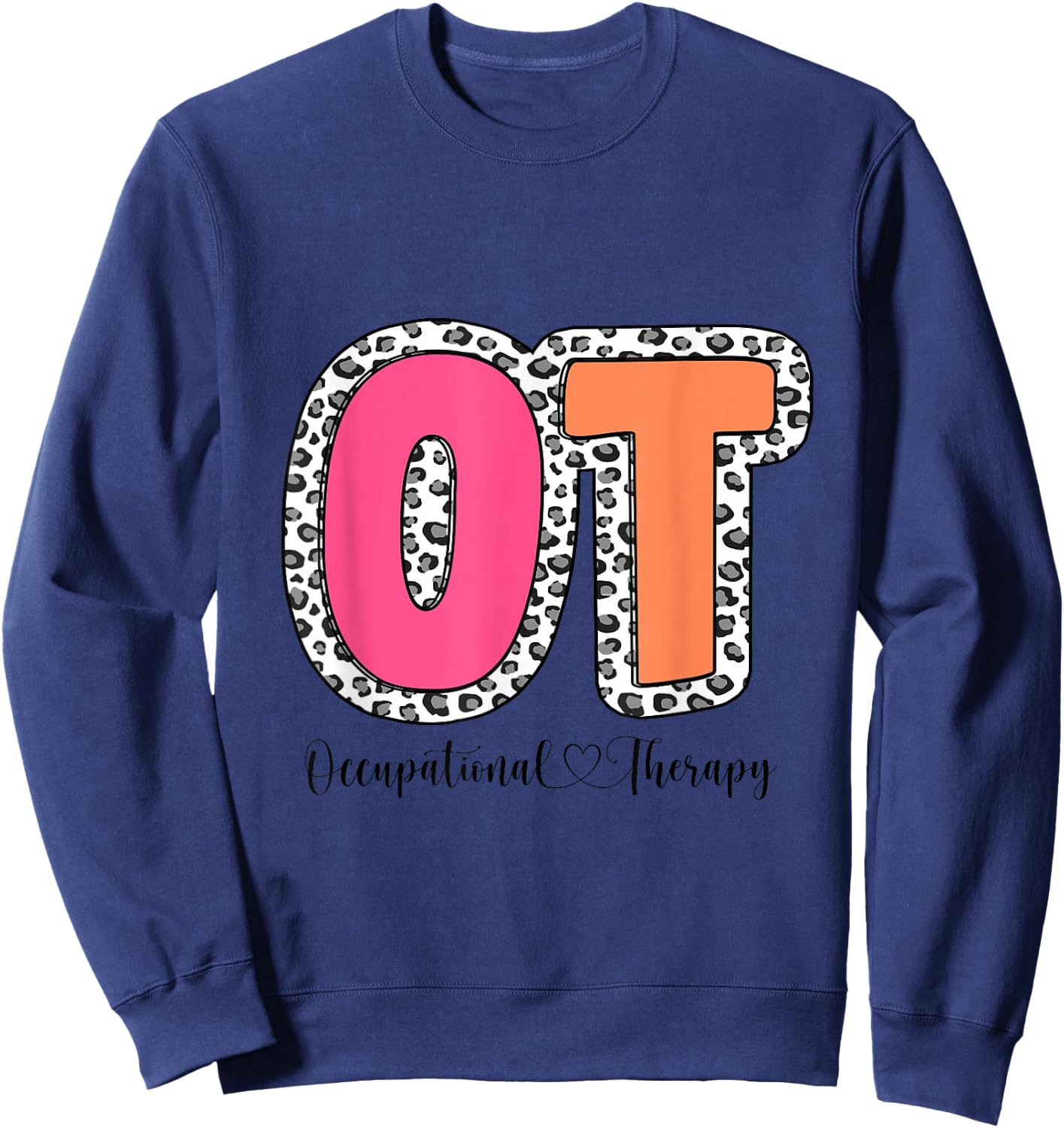 Groovy Occupational Therapy OT Therapist Month Leopard Women Sweatshirt - Sweatshirt | Navy